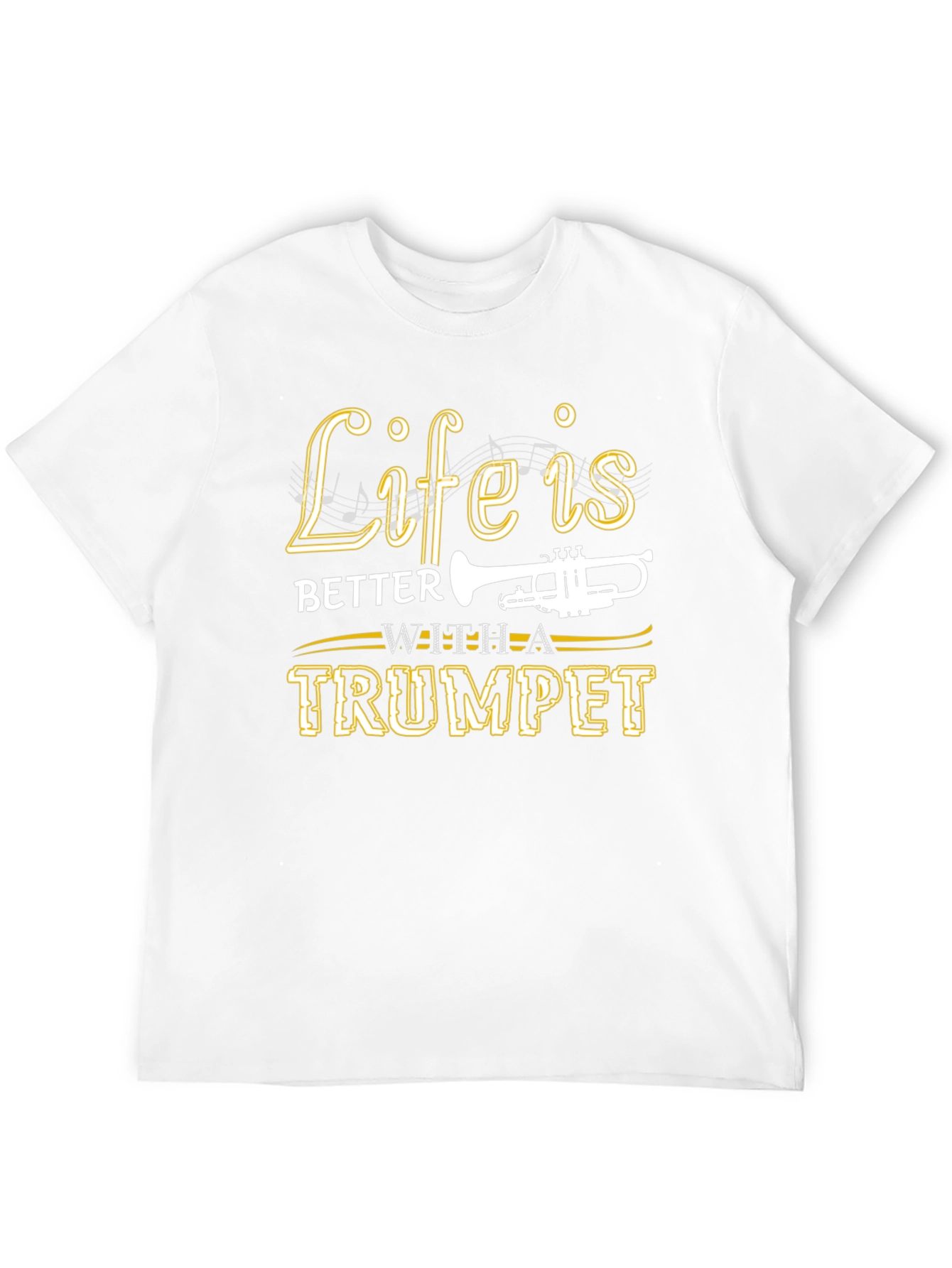 Life is Better With a Trumpet T-Shirt