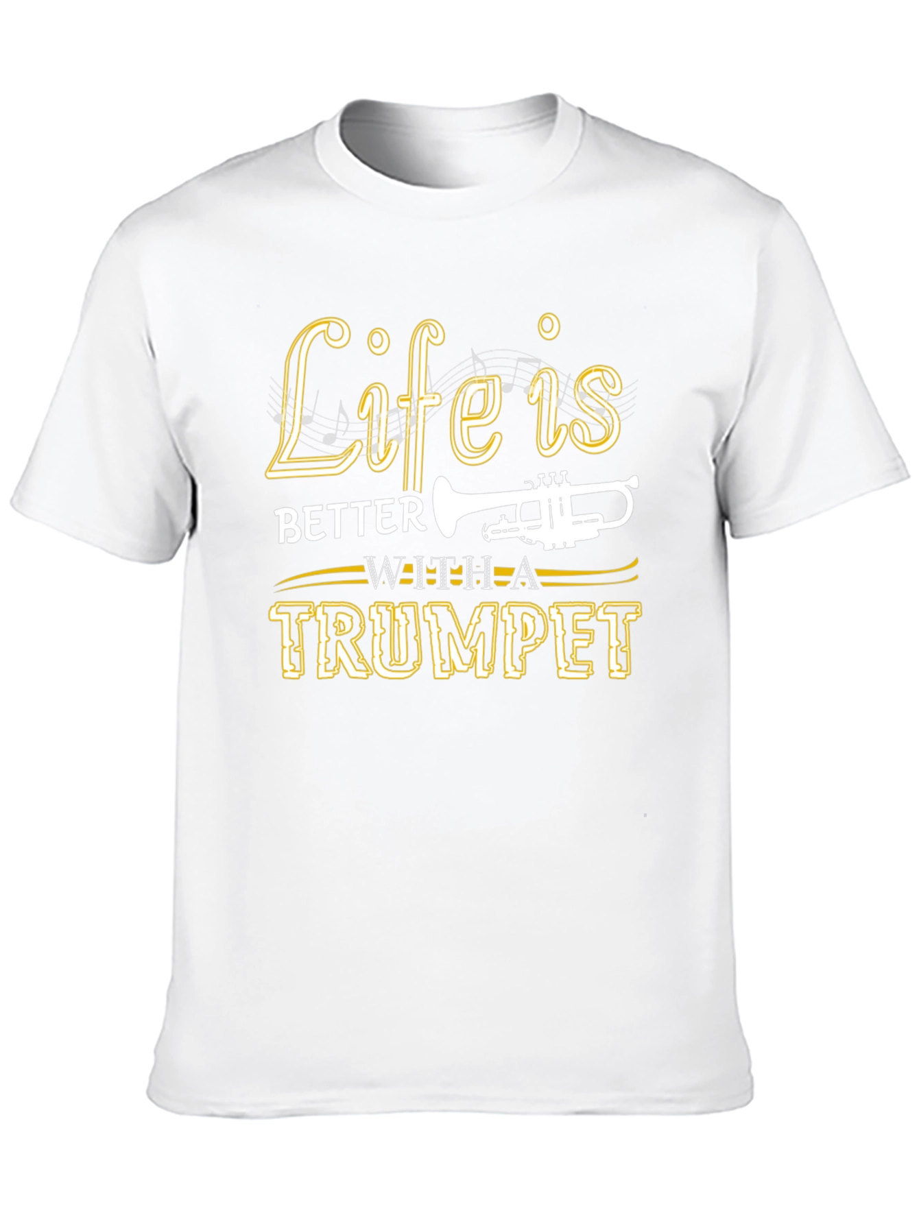 Life is Better With a Trumpet T-Shirt