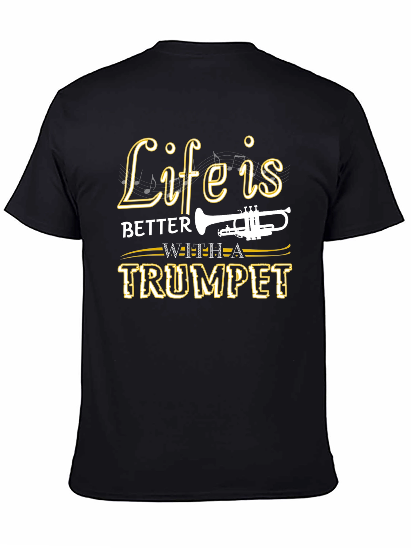 Life is Better With a Trumpet T-Shirt