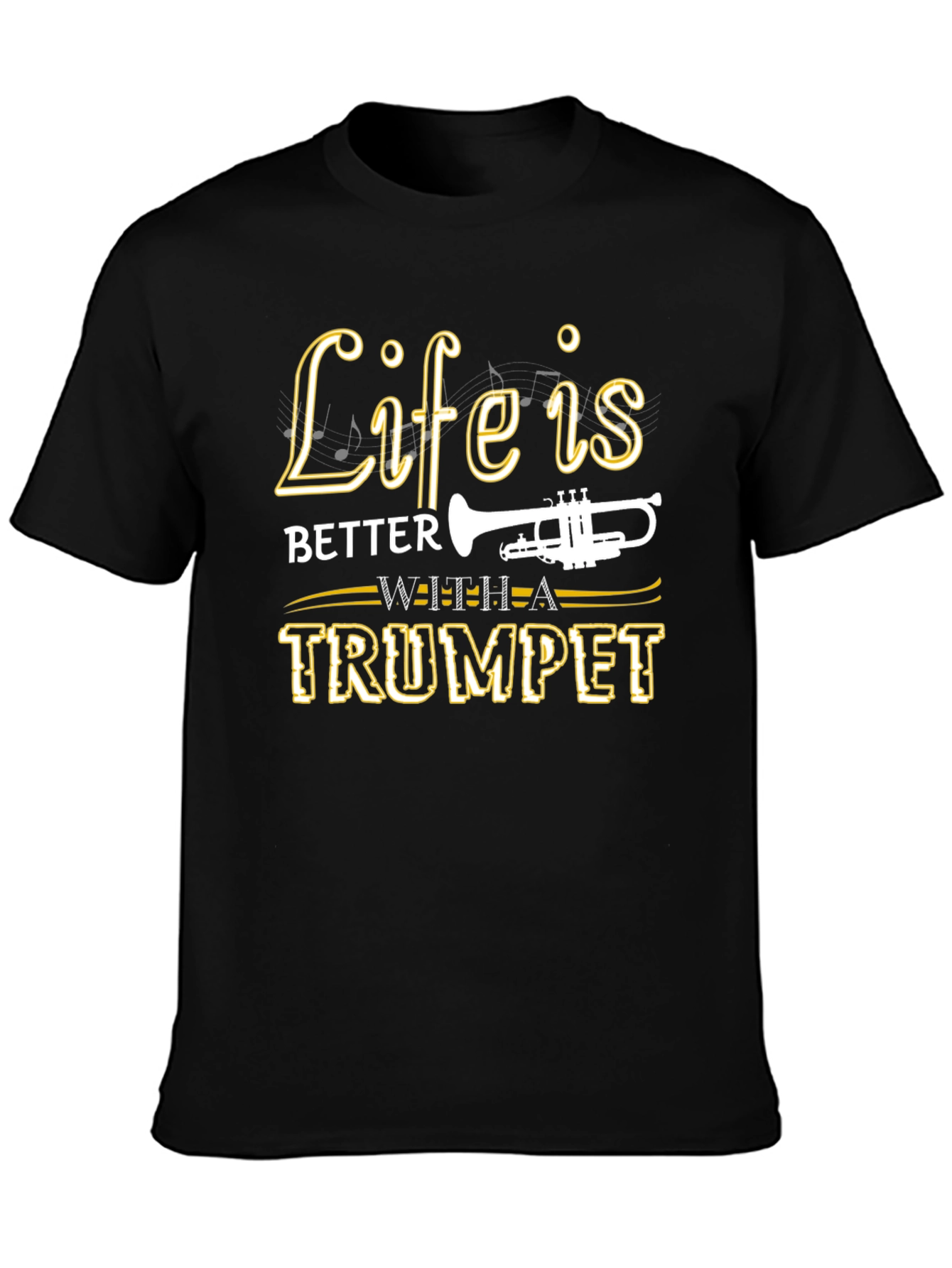 Life is Better With a Trumpet T-Shirt