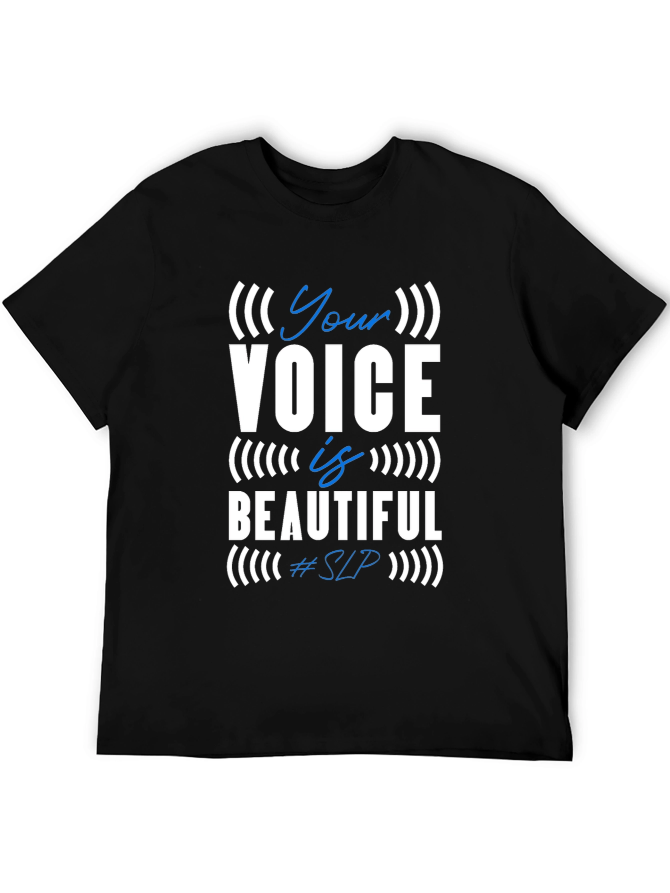 Your Voice is Beautiful T-Shirt