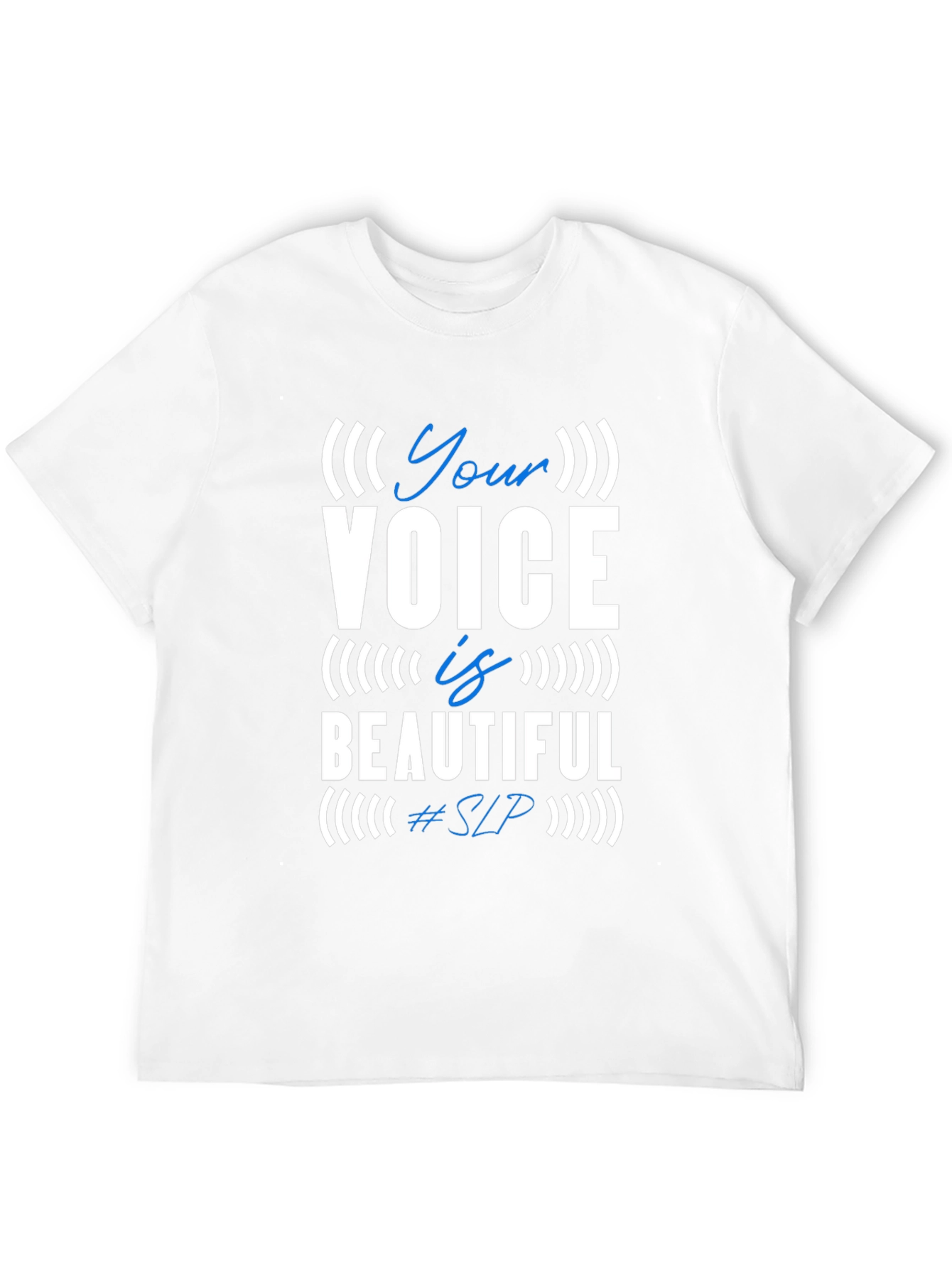 Your Voice is Beautiful T-Shirt