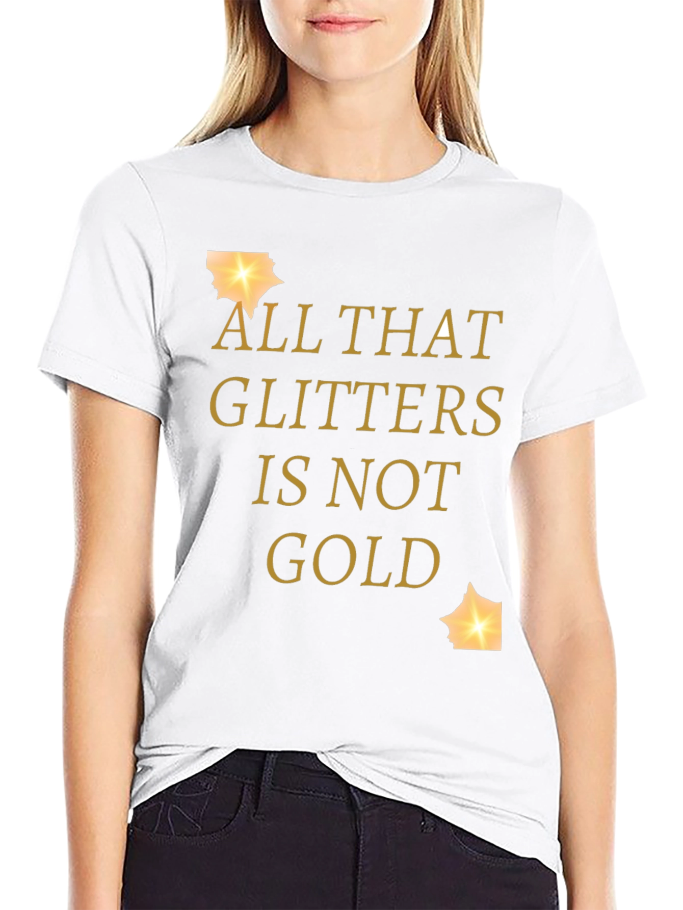 All That Glitters Is Not Gold Graphic Tee