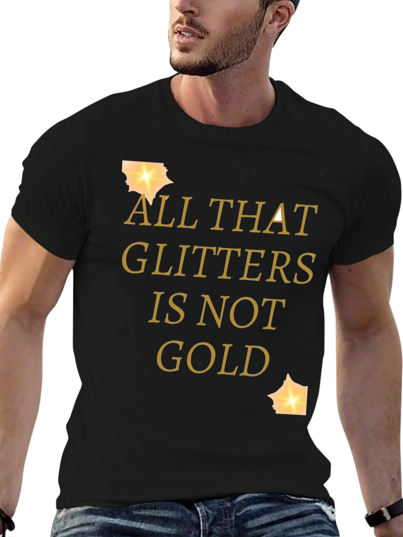 All That Glitters Is Not Gold Graphic Tee
