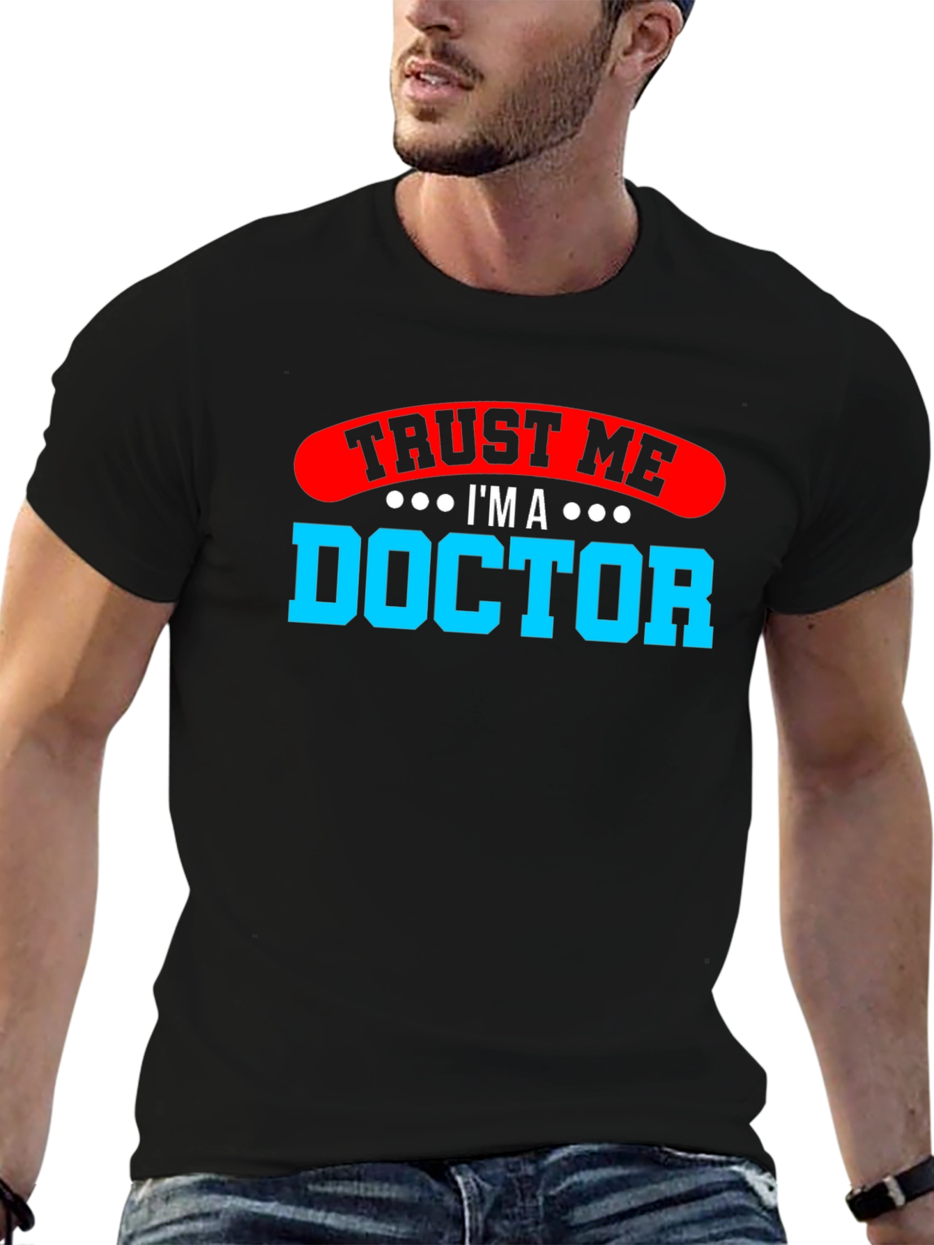 Trust Me Im a Doctor Graphic T-Shirt