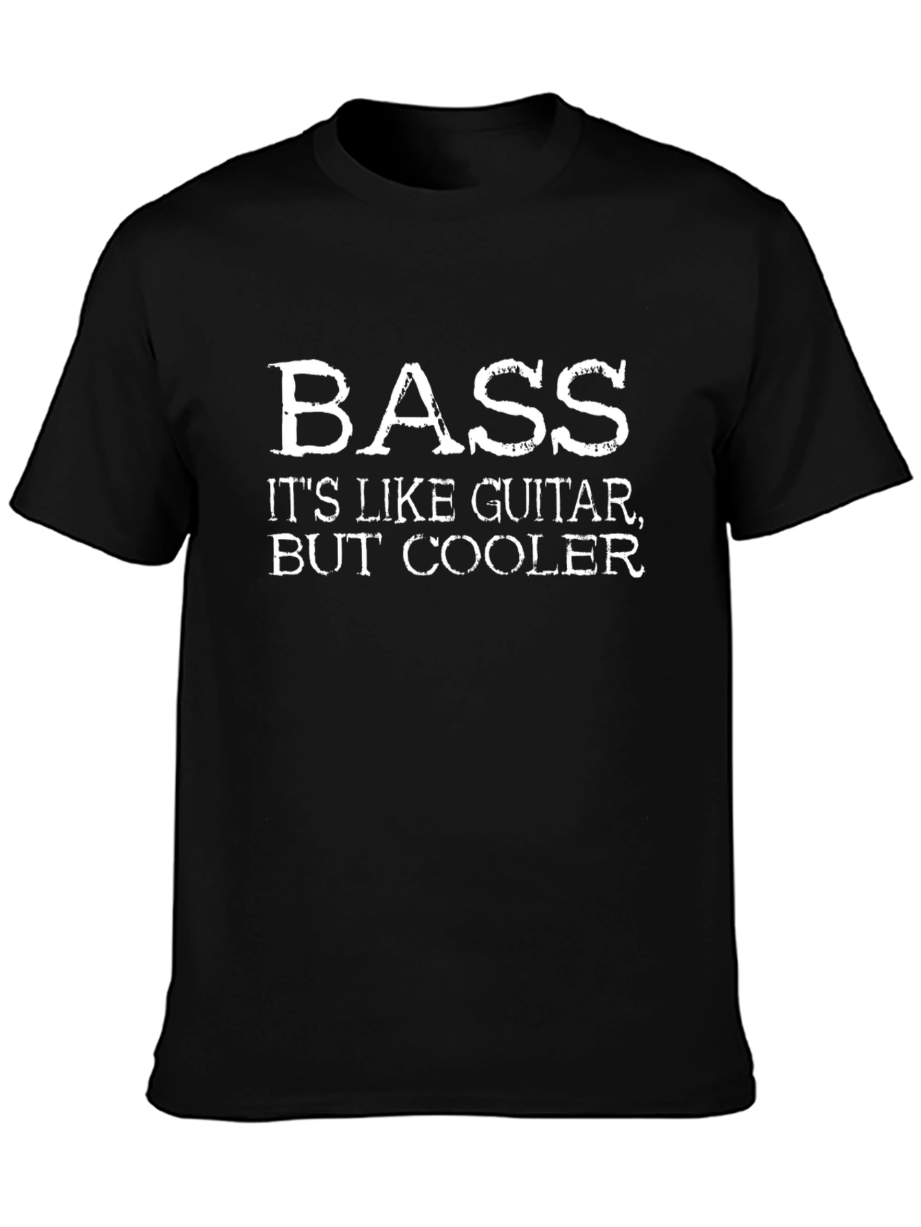 Bass Guitar T-Shirt - Its Like Guitar But Cooler