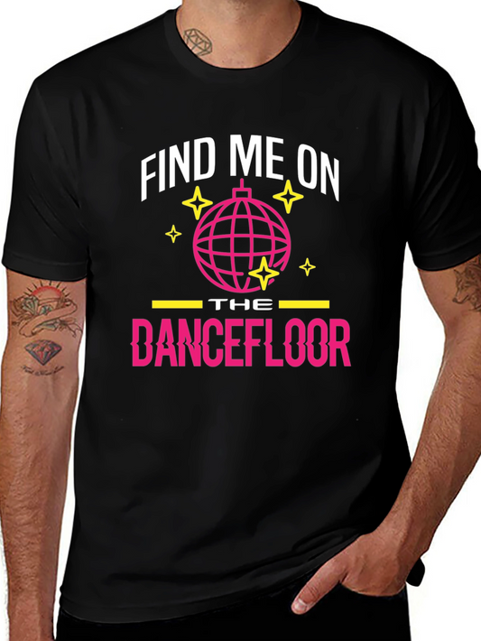 Find Me on the Dancefloor T-Shirt - Disco Ball Graphic Tee