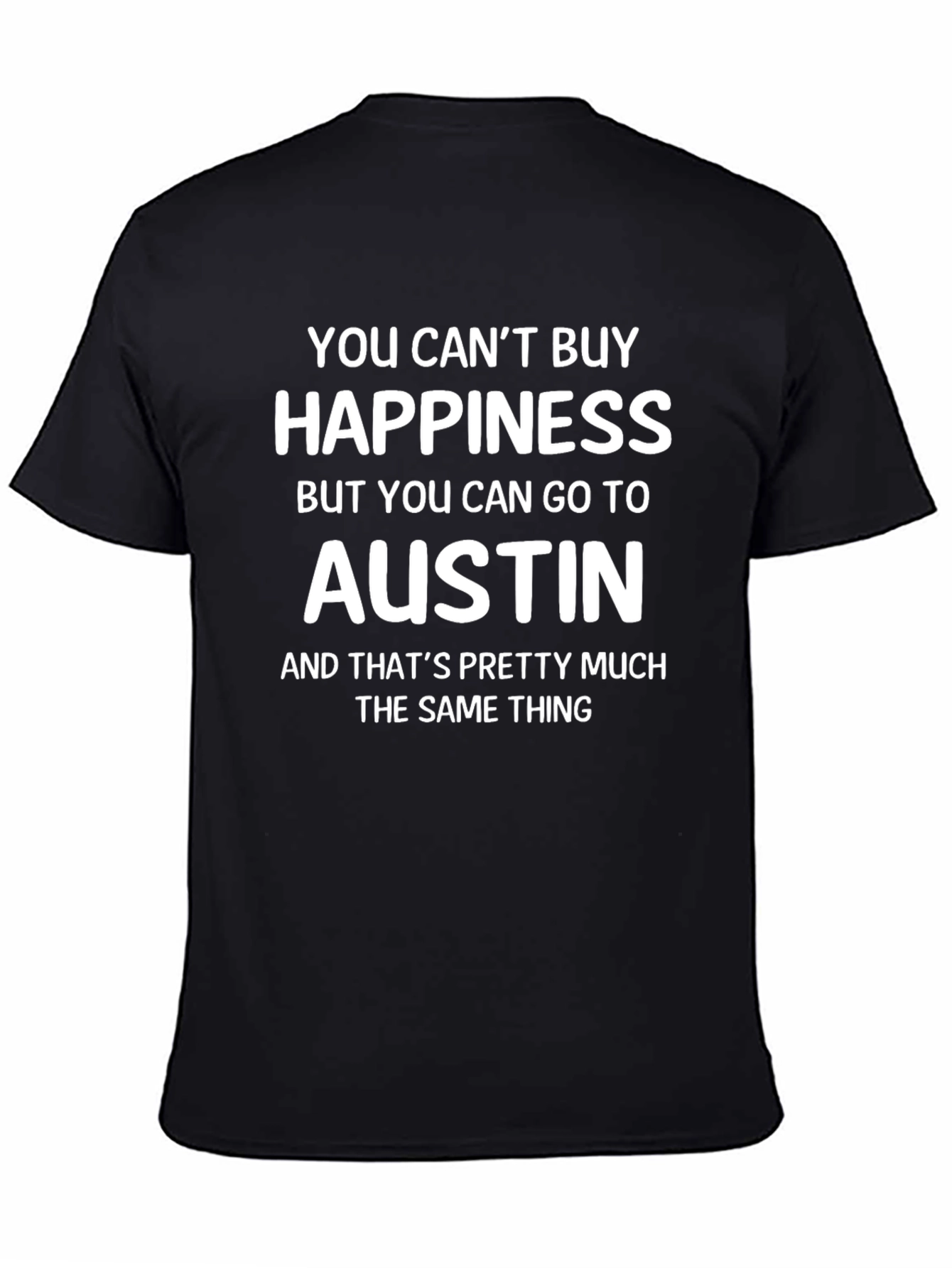 You Cant Buy Happiness Austin T-Shirt