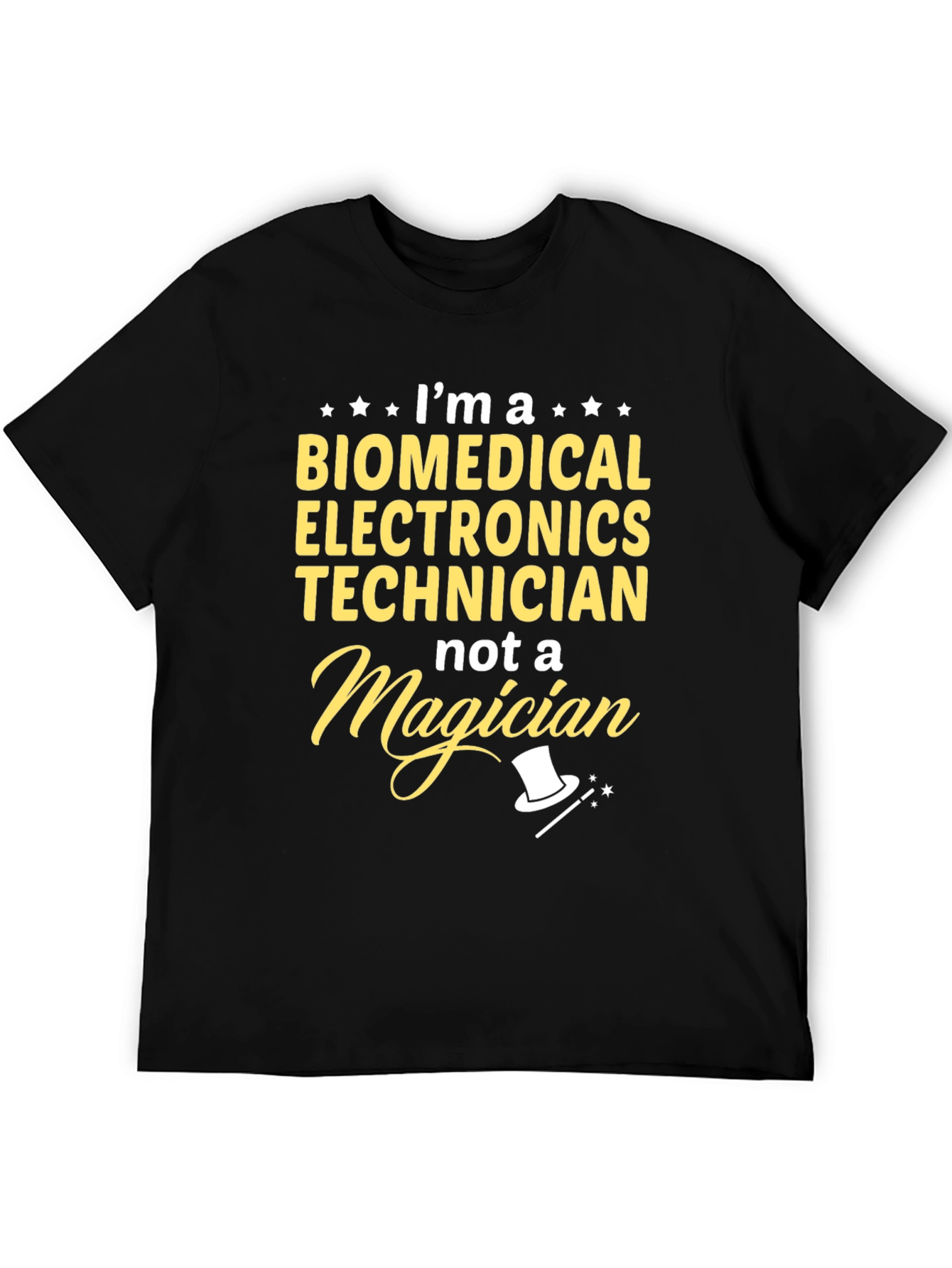 Biomedical Electronics Technician T-Shirt - Not a Magician