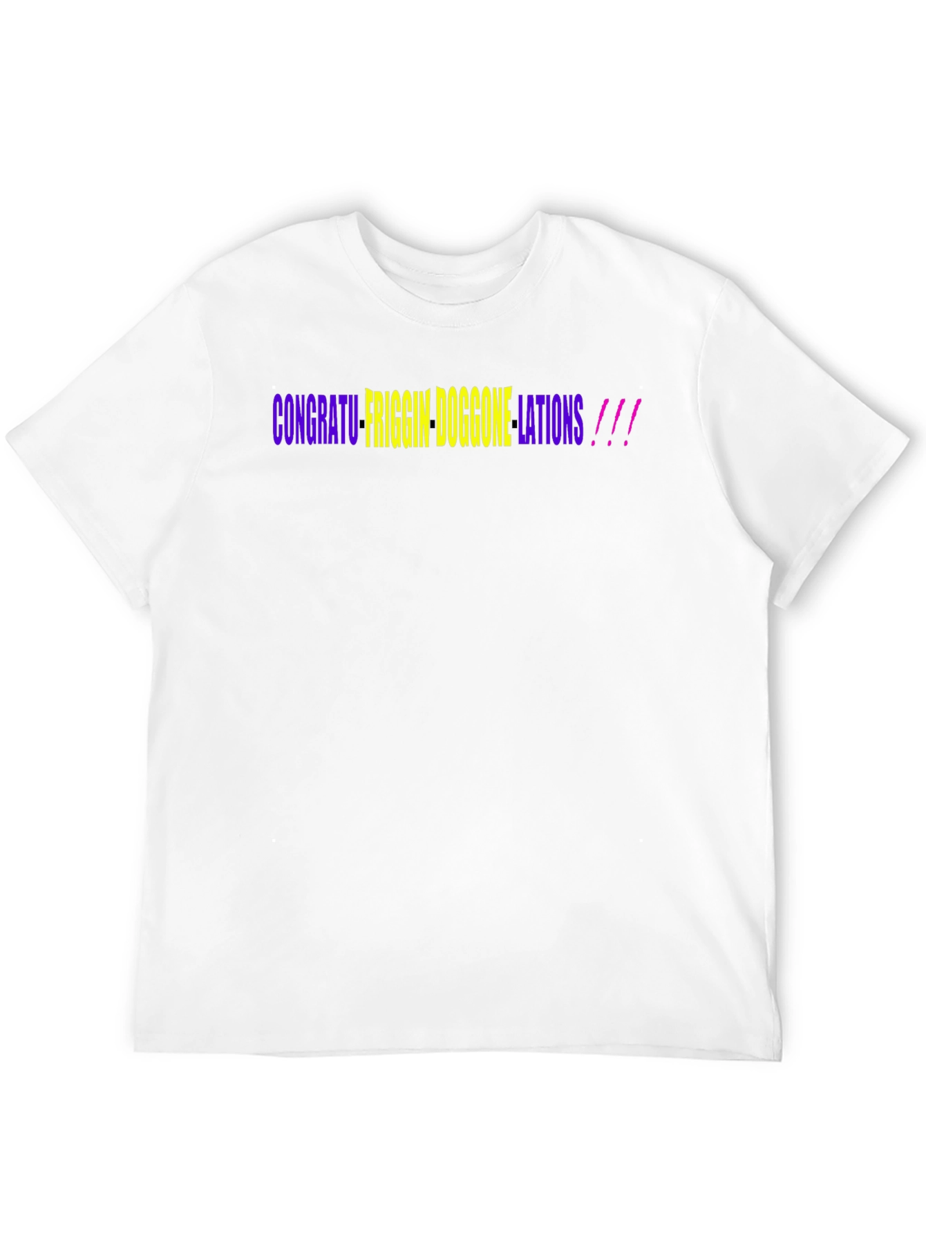 Congratu Friggin Doggone Lations T-Shirt