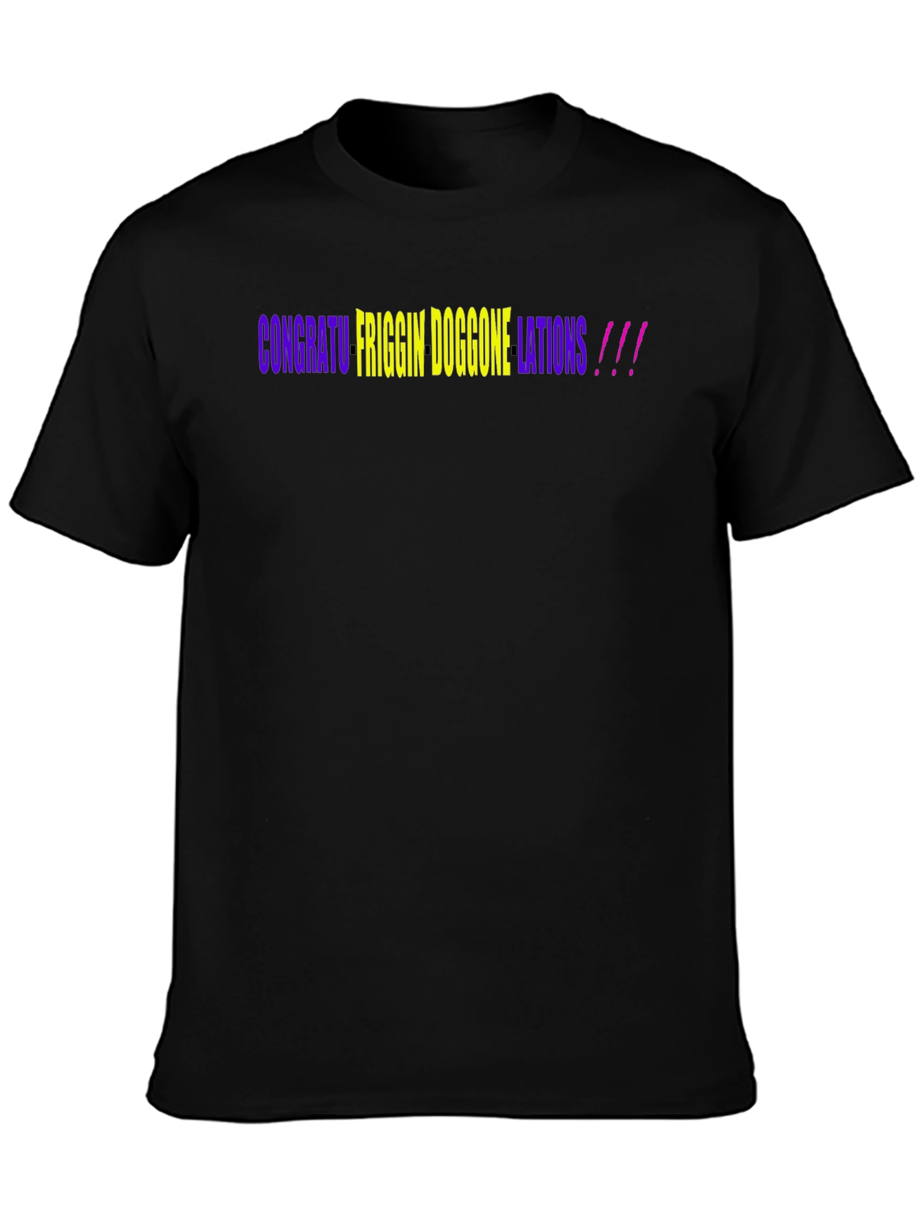 Congratu Friggin Doggone Lations T-Shirt