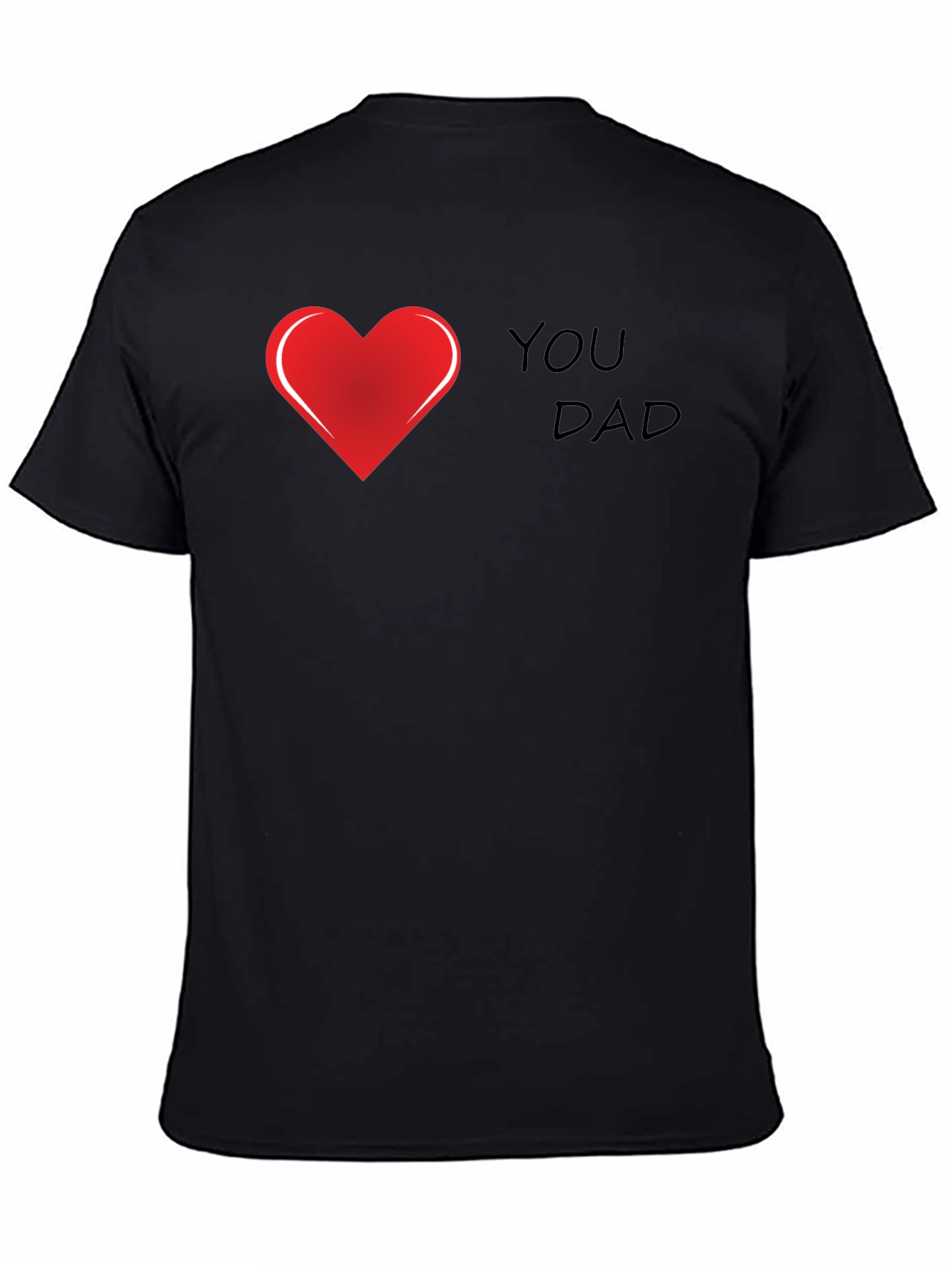 I Heart You Dad Black T-Shirt