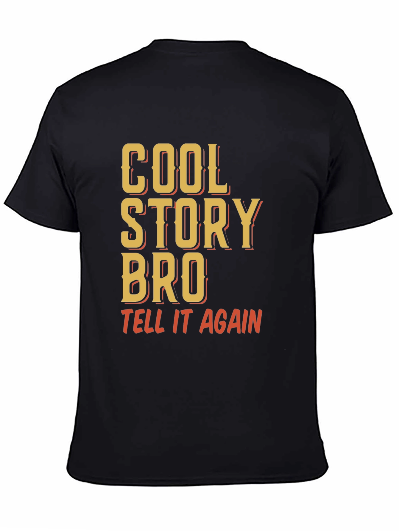 Cool Story Bro T-Shirt - Funny Sarcastic Tee
