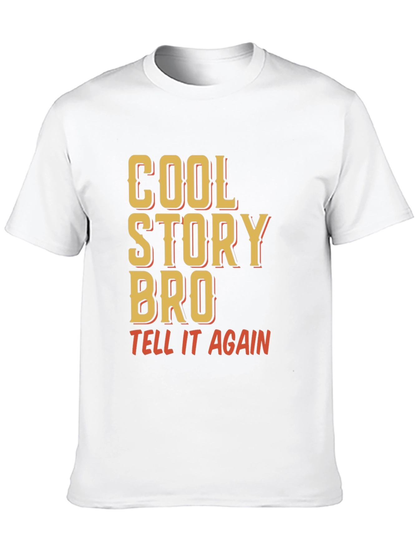 Cool Story Bro T-Shirt - Funny Sarcastic Tee