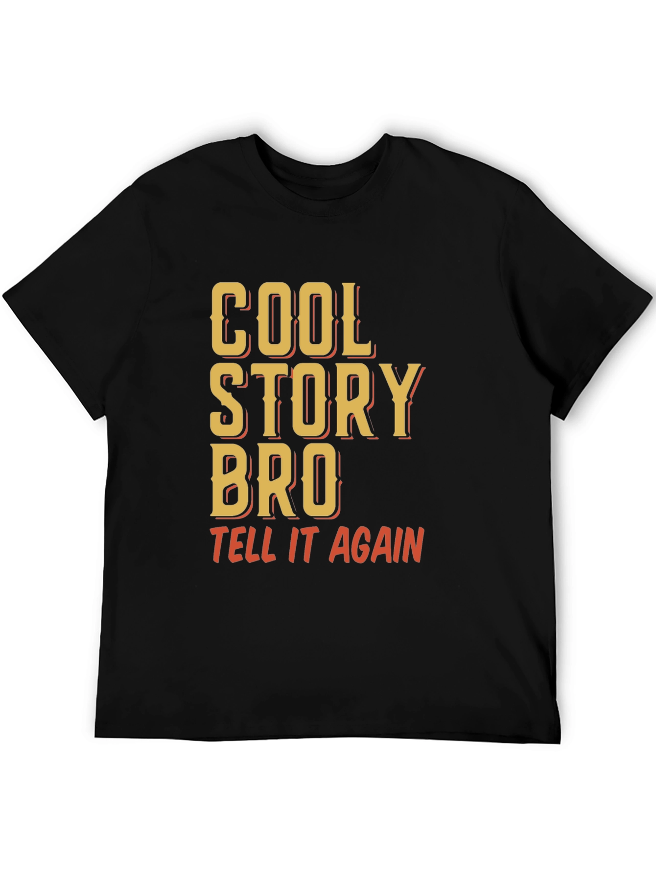 Cool Story Bro T-Shirt - Funny Sarcastic Tee