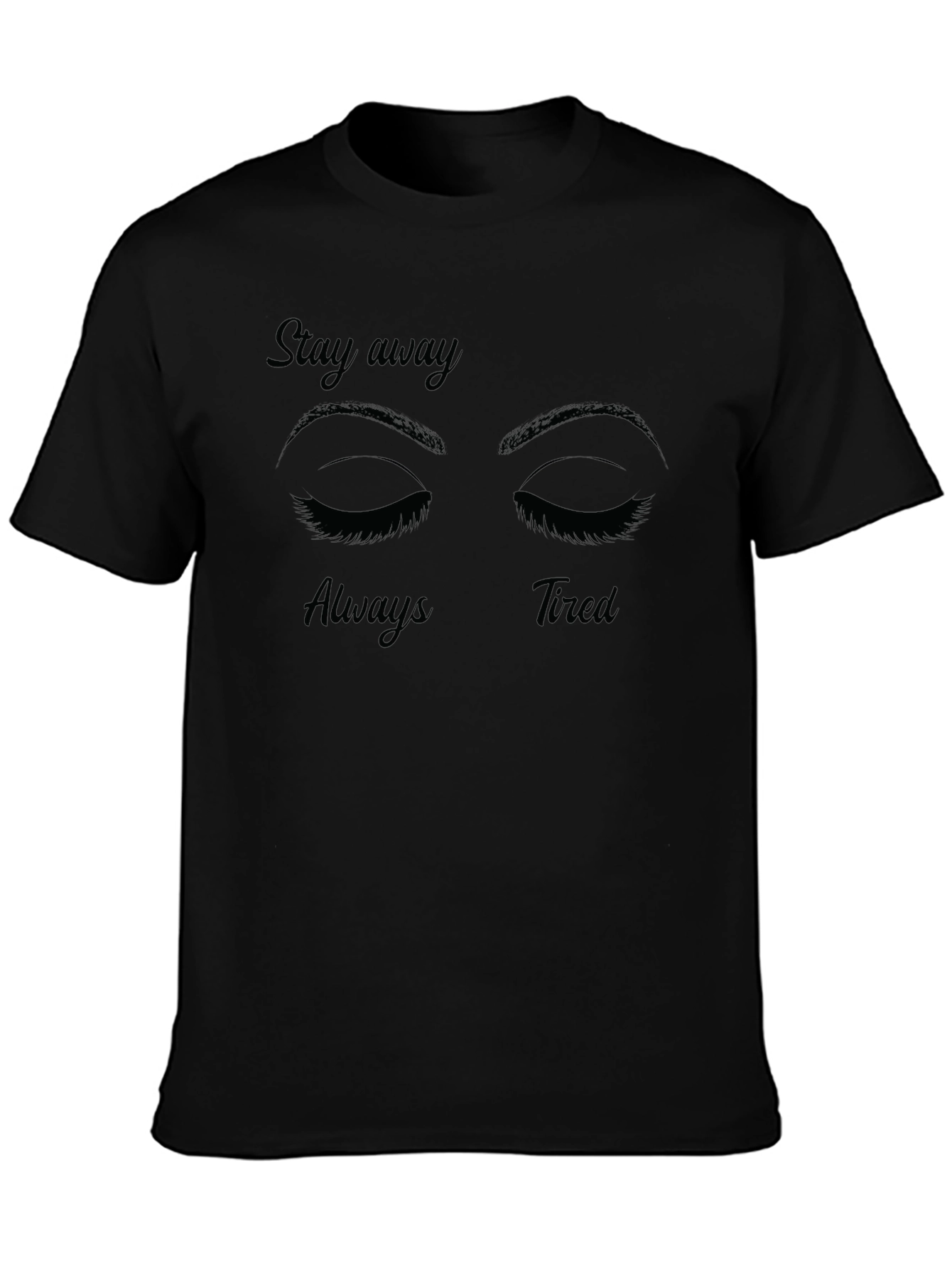 Stay Away Always Tired Graphic Tee
