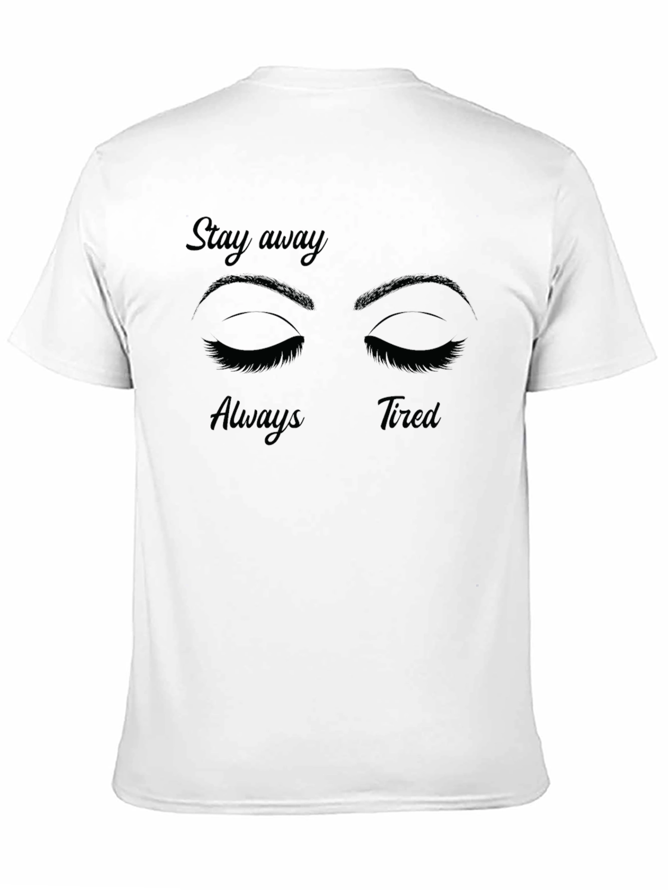 Stay Away Always Tired Graphic Tee