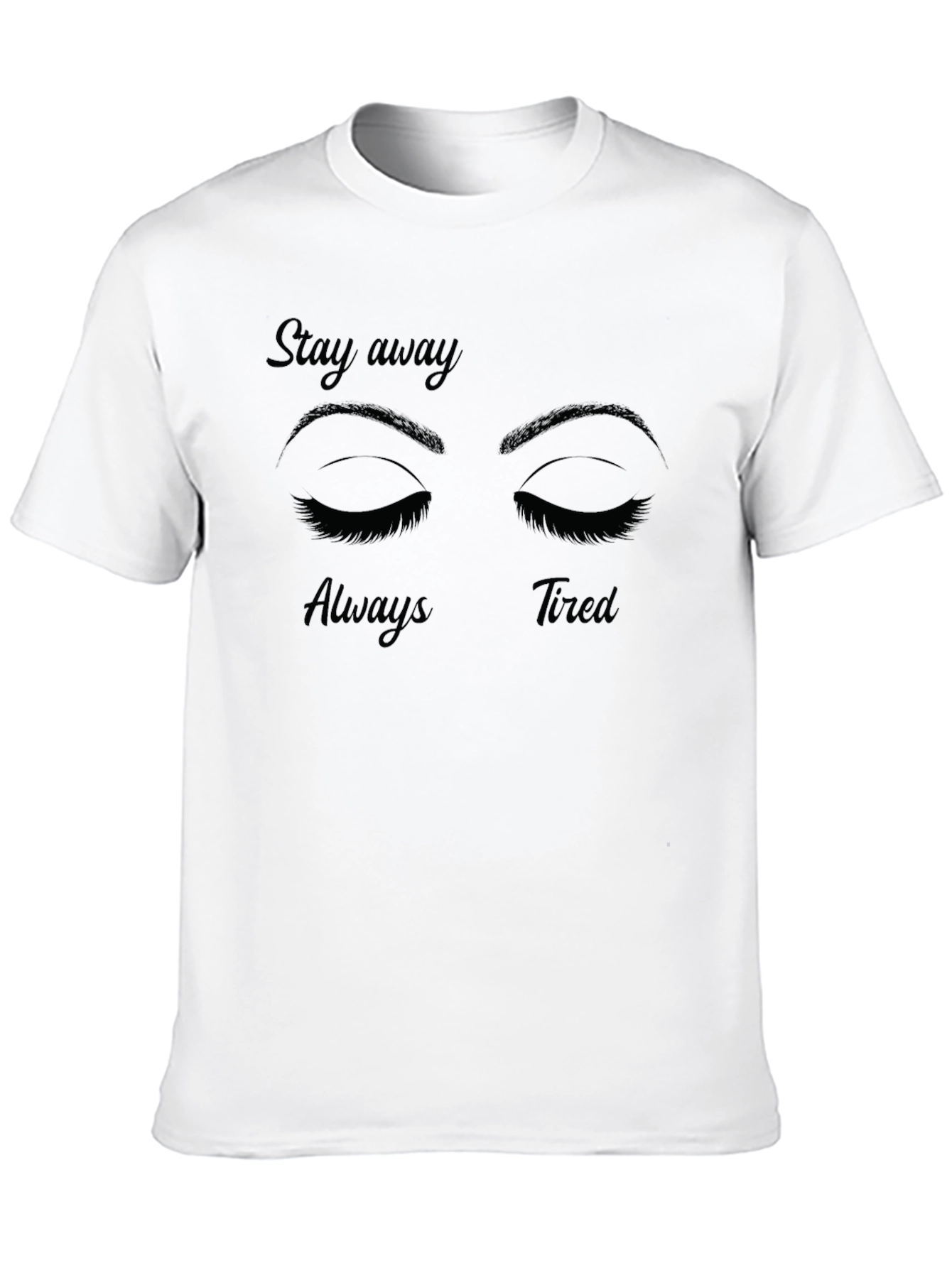 Stay Away Always Tired Graphic Tee