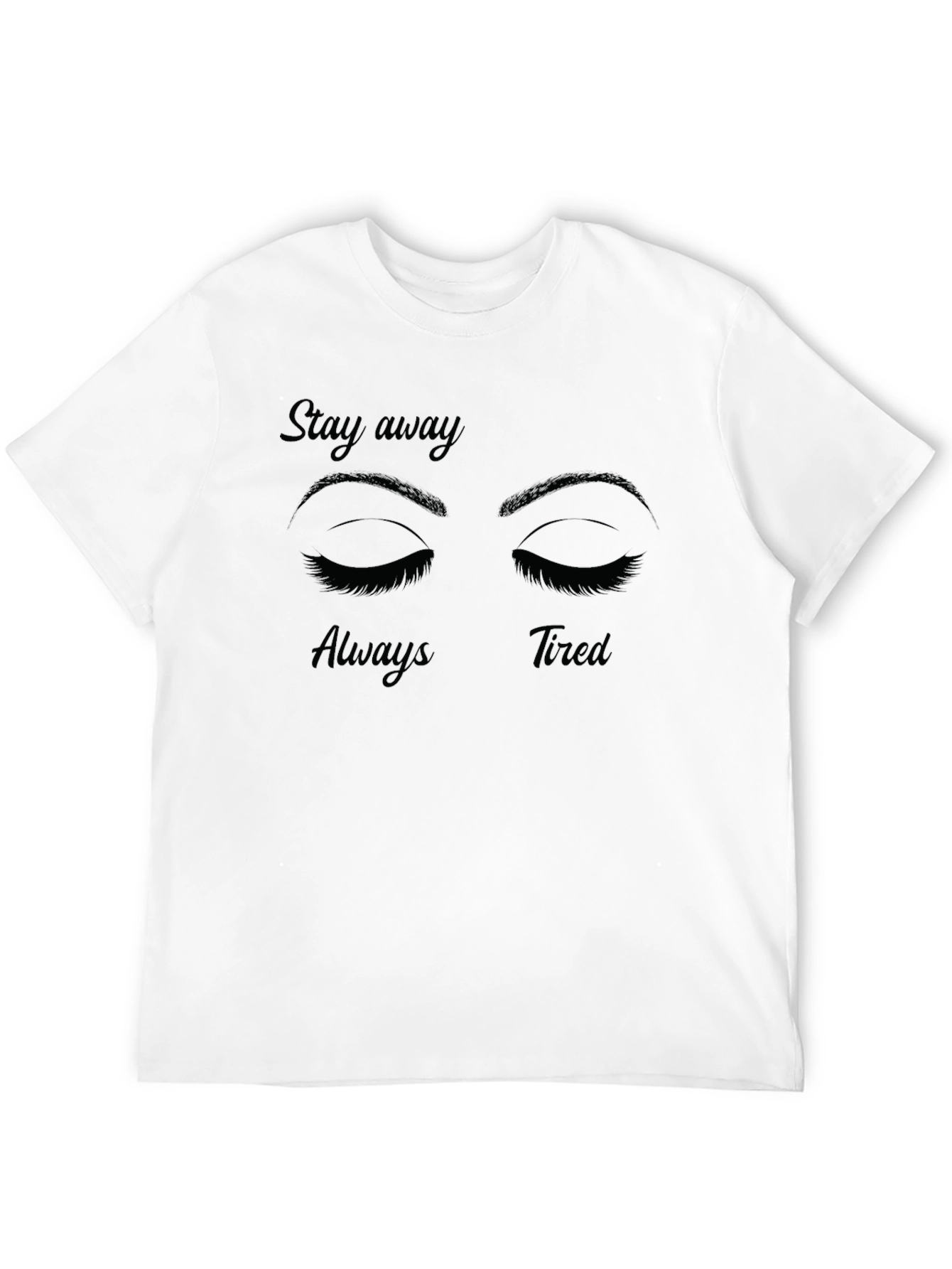 Stay Away Always Tired Graphic Tee