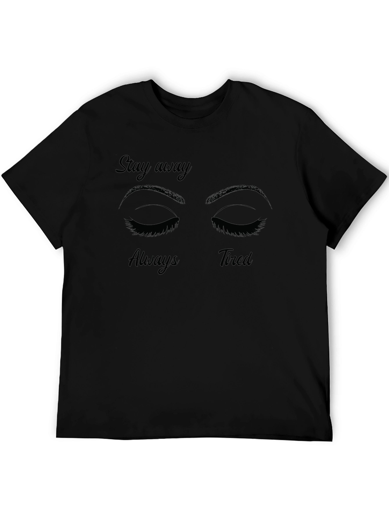 Stay Away Always Tired Graphic Tee