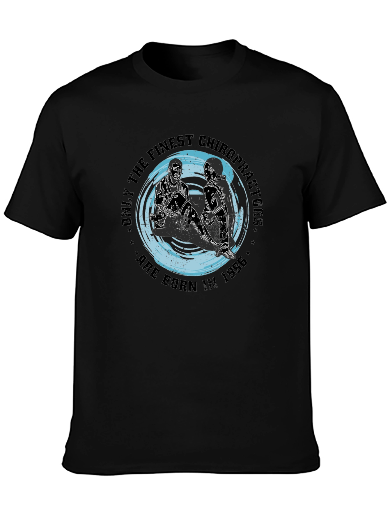 Finest Chiropractors Born in 1986 Black T-Shirt