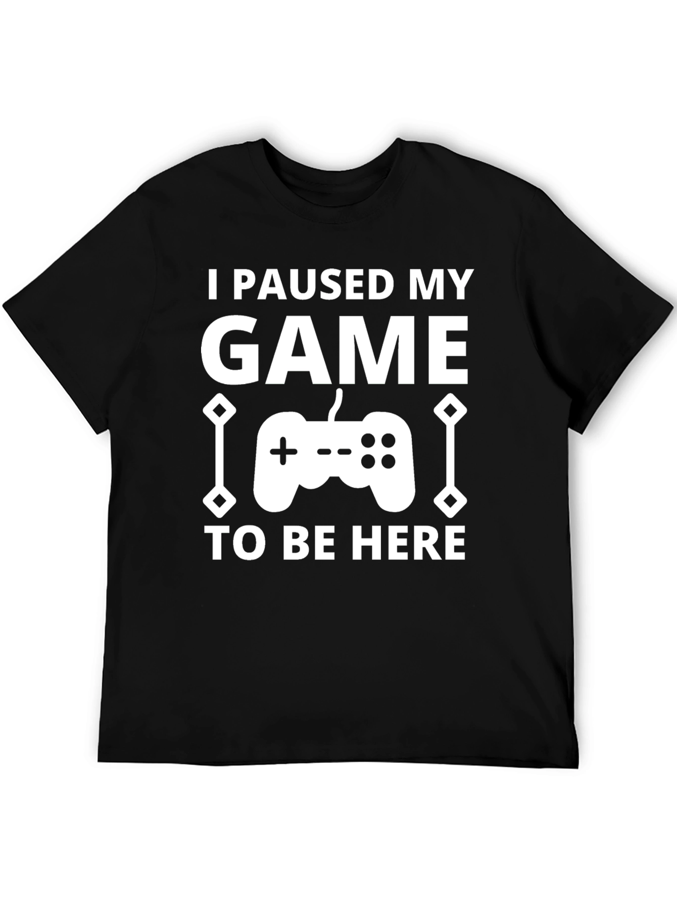 I Paused My Game T-Shirt