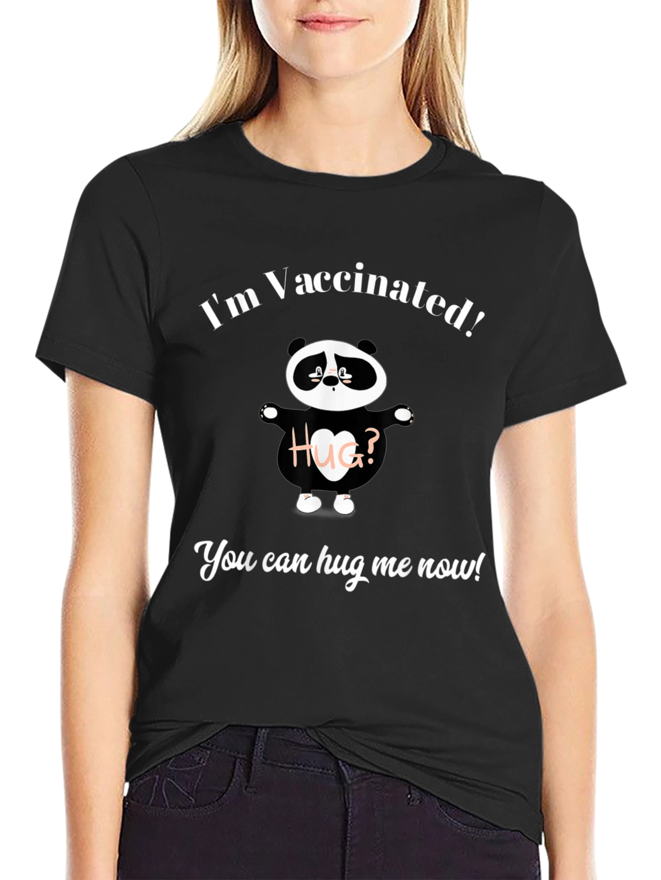 Vaccinated Hug Me Now Panda T-Shirt