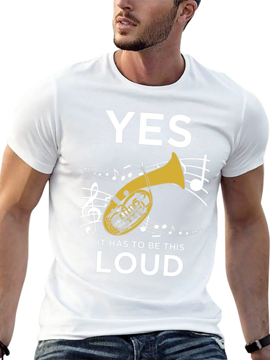 Funny Tuba Player T-Shirt - Yes It Has To Be This Loud
