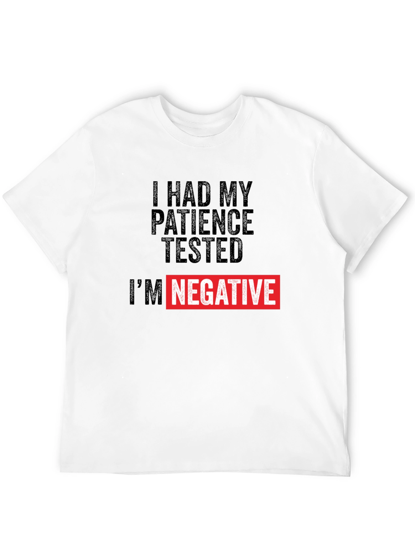 Patience Tested Im Negative T-Shirt