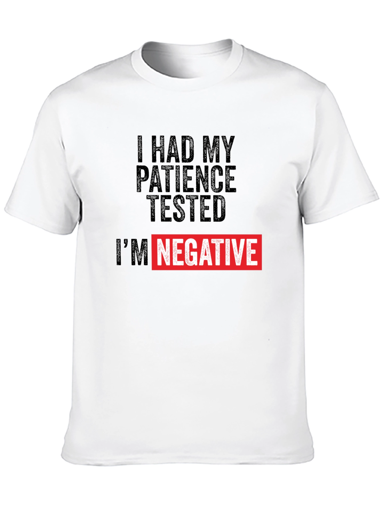 Patience Tested Im Negative T-Shirt