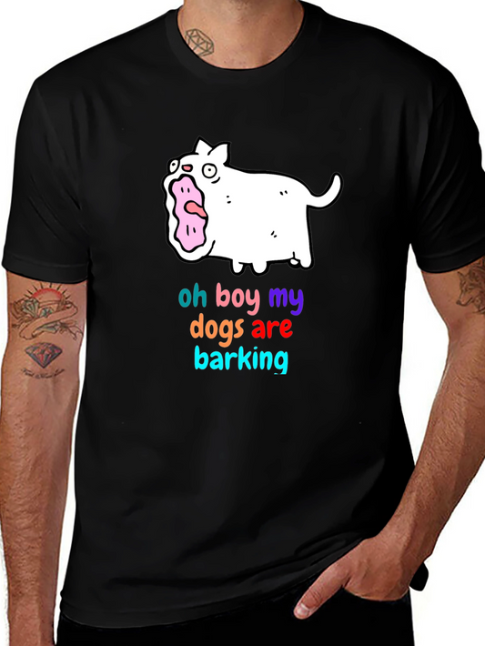 Funny Oh Boy My Dogs Are Barking Graphic T-Shirt