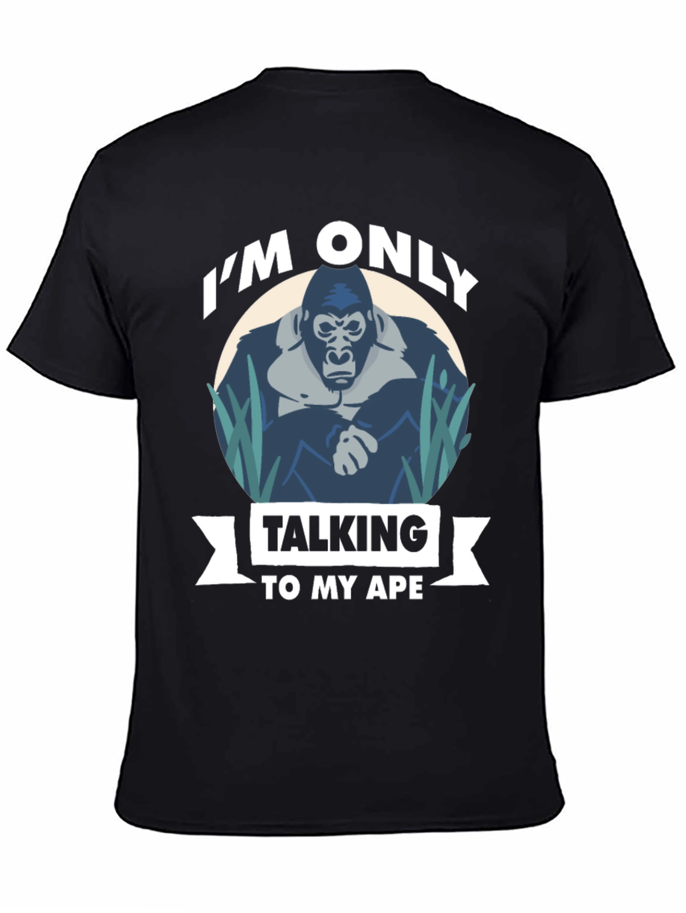 Im Only Talking To My Ape T-Shirt