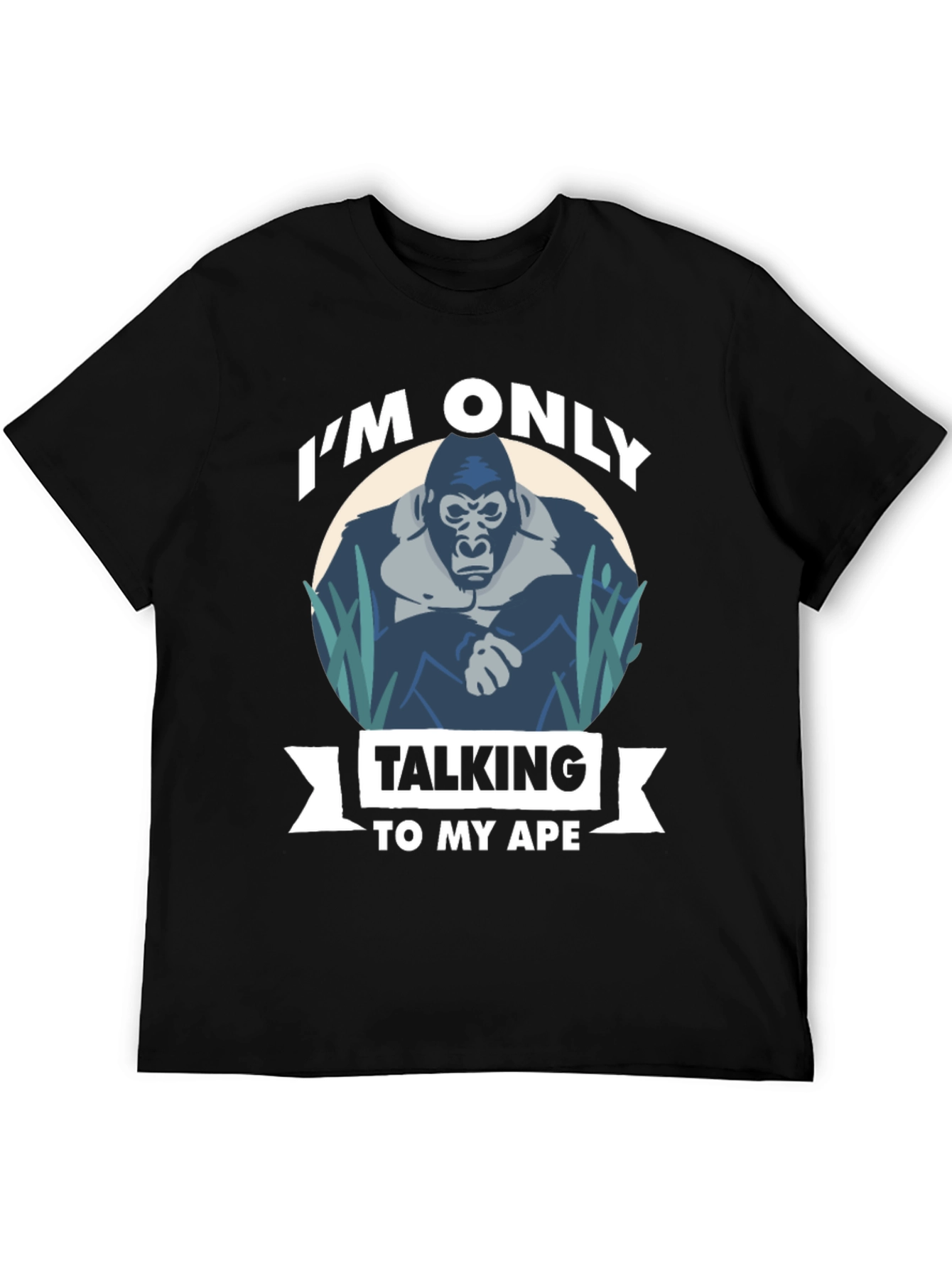 Im Only Talking To My Ape T-Shirt
