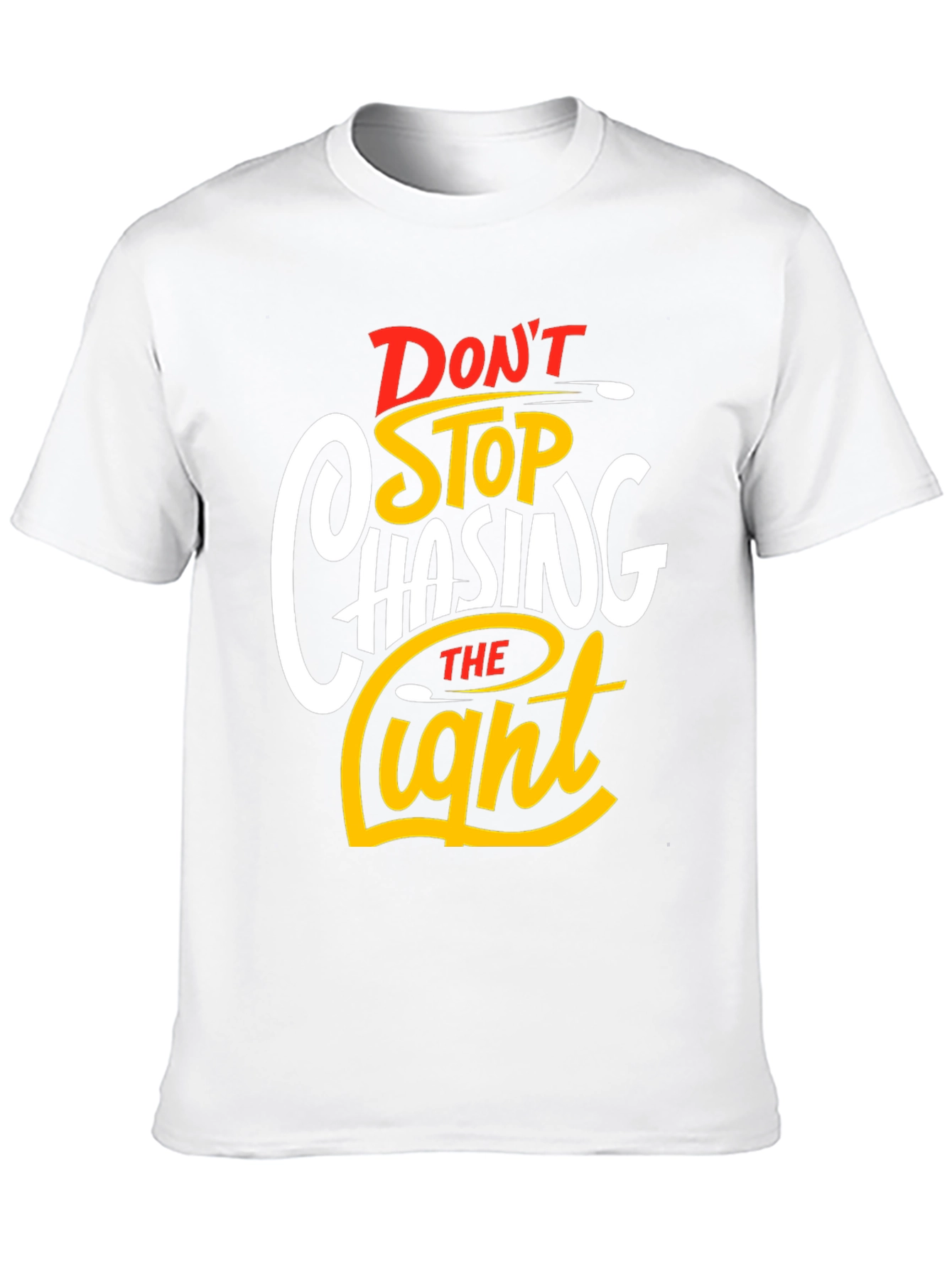 Dont Stop Chasing the Light T-Shirt - Graphic Print