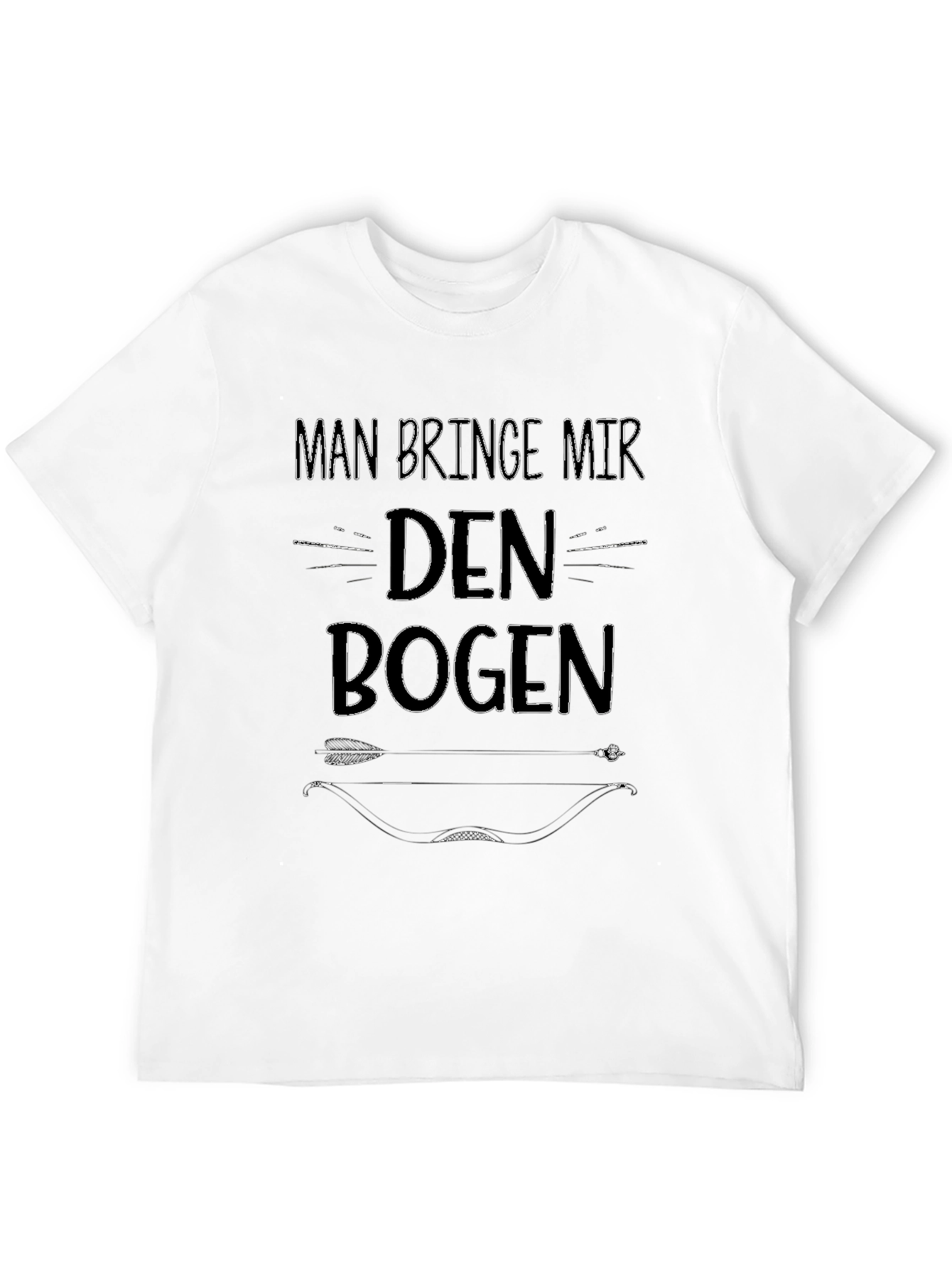 Man Bringe Mir Den Bogen Black T-Shirt
