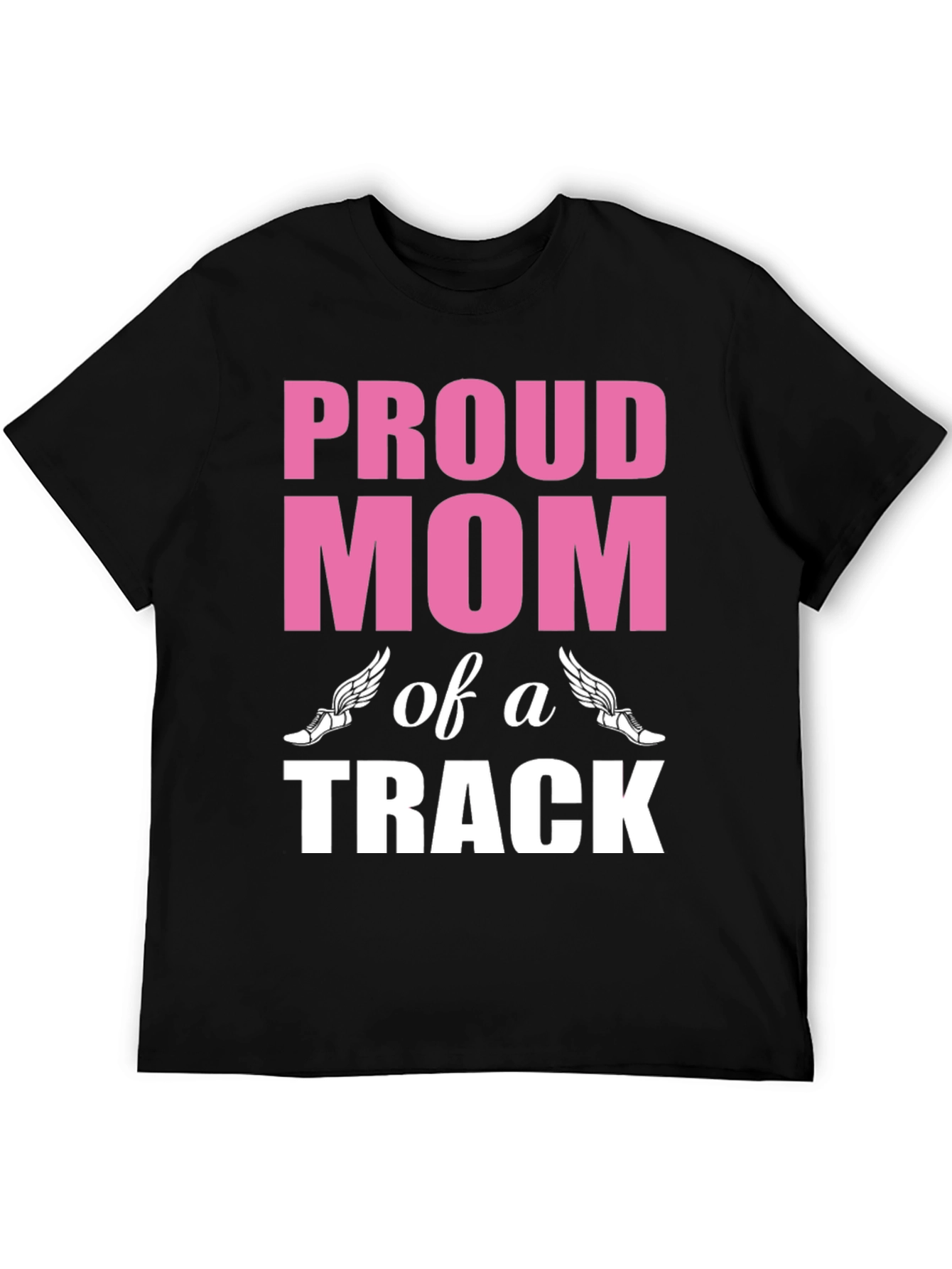Proud Mom of a Track Star - Graphic T-Shirt