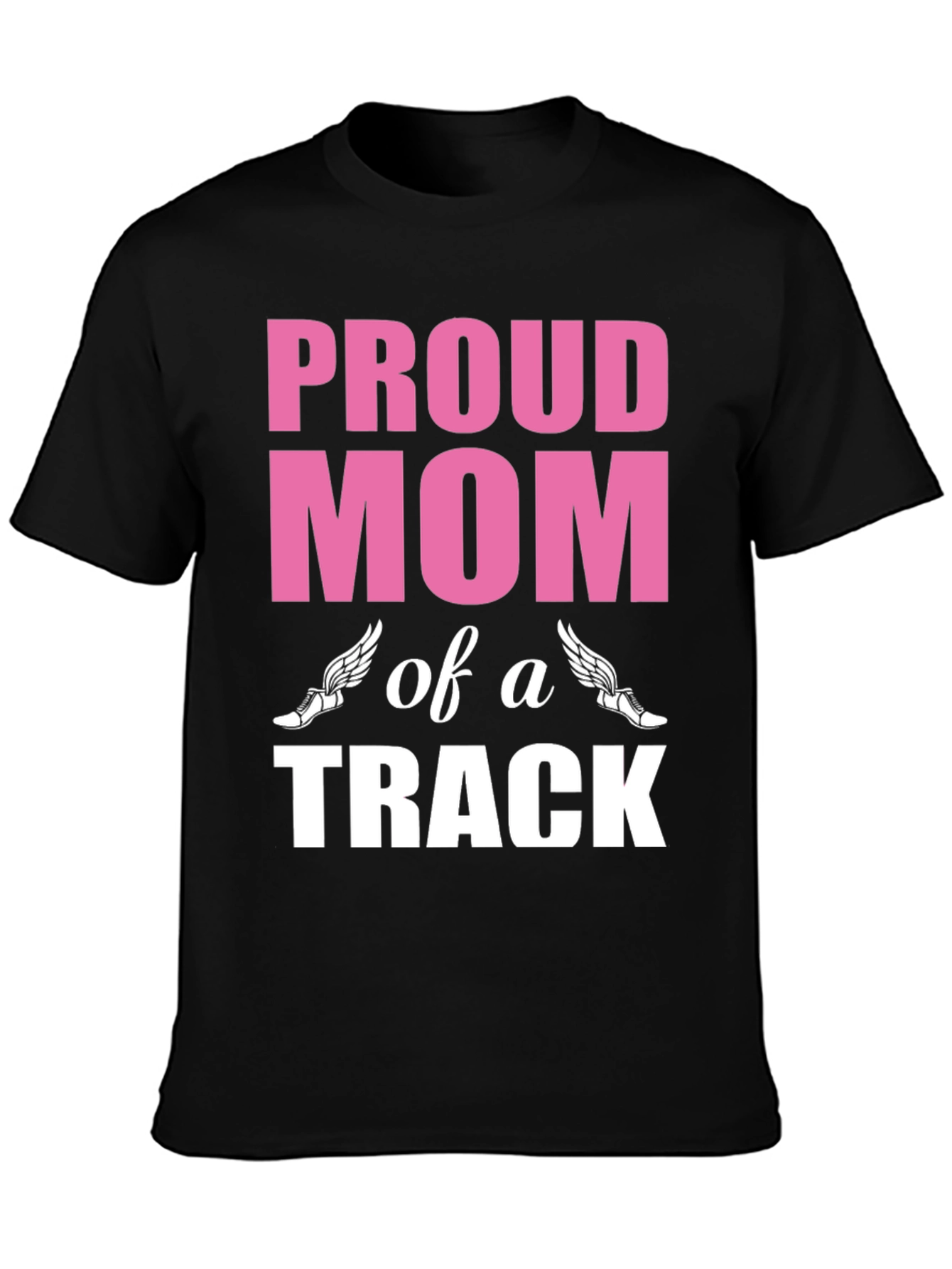 Proud Mom of a Track Star - Graphic T-Shirt