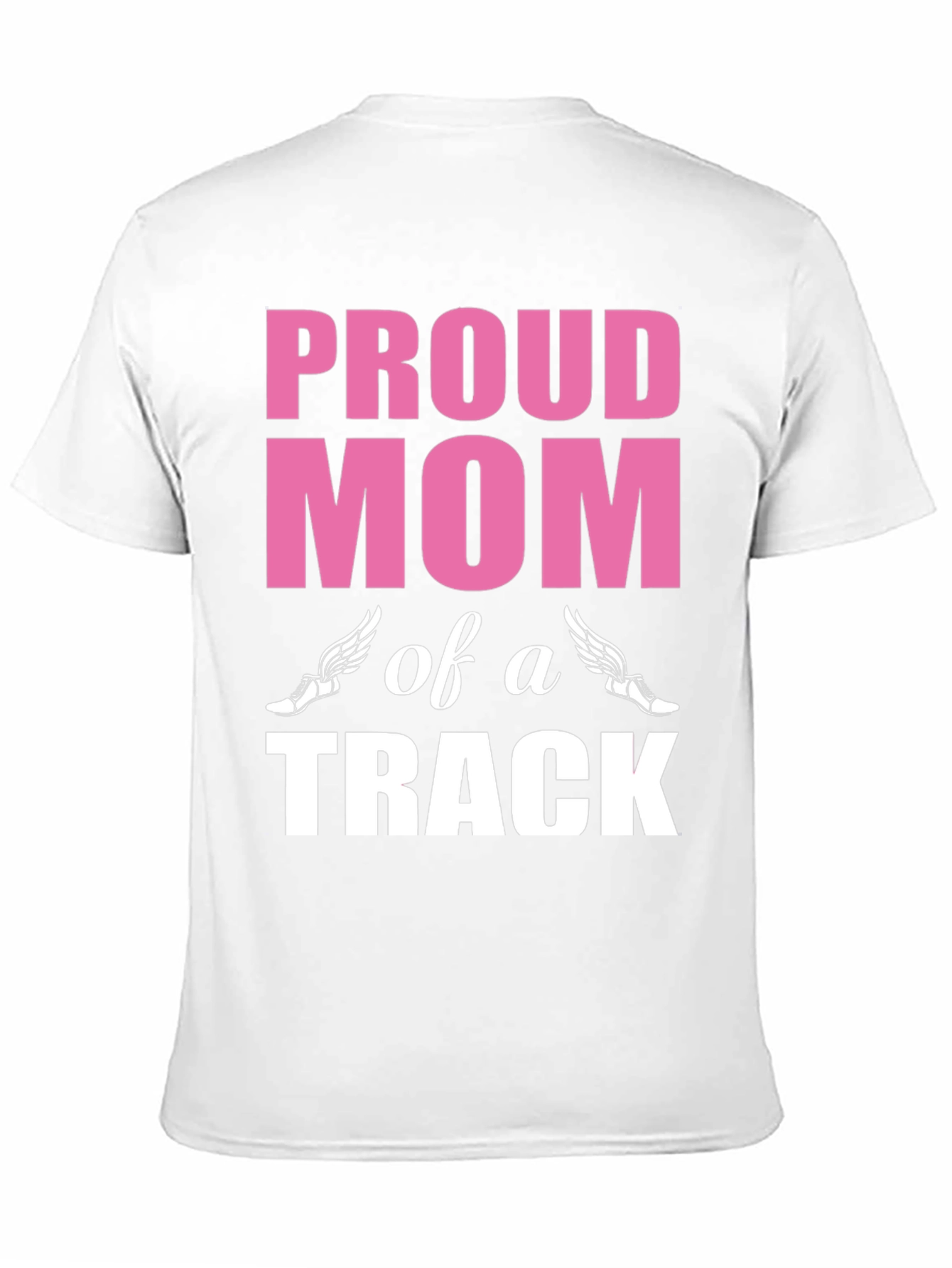 Proud Mom of a Track Star - Graphic T-Shirt