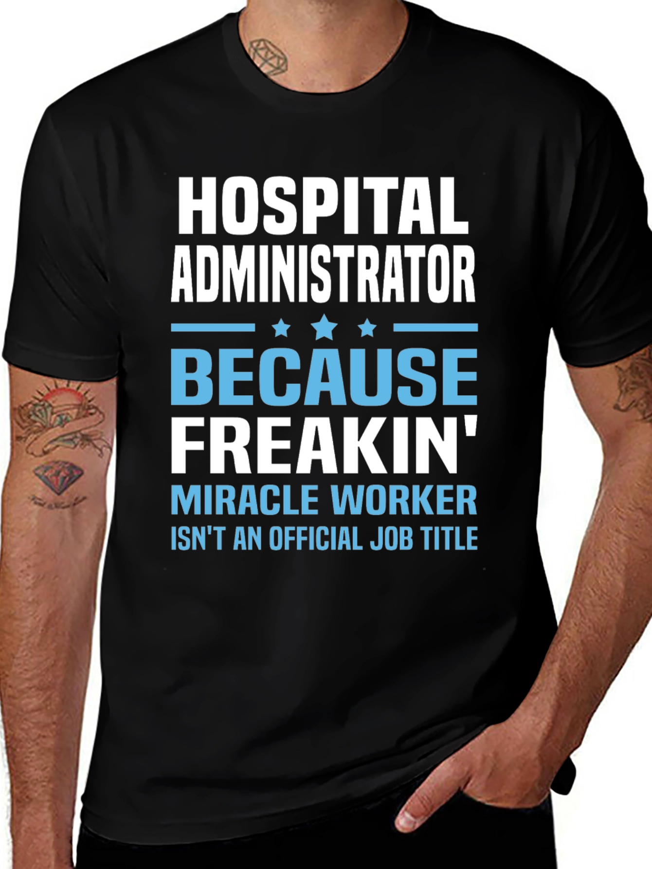 Hospital Administrator Funny T-Shirt: Miracle Worker Edition
