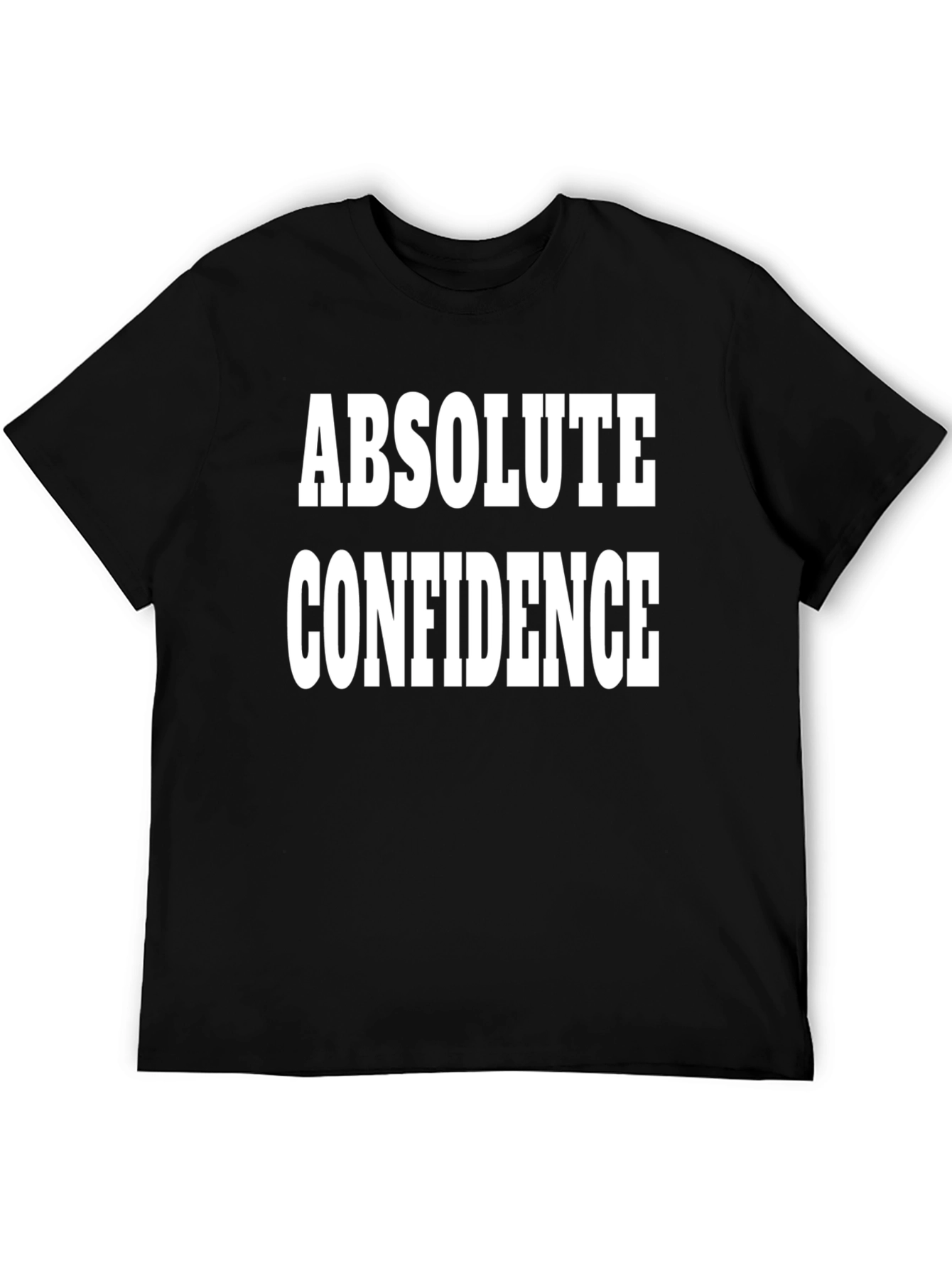 Absolute Confidence T-Shirt - Bold Statement Tee