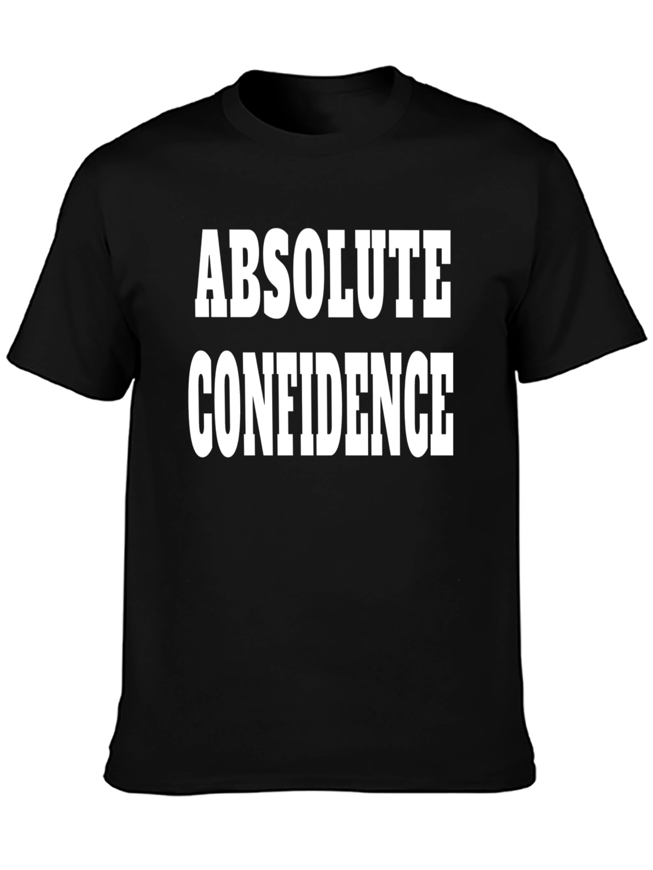 Absolute Confidence T-Shirt - Bold Statement Tee