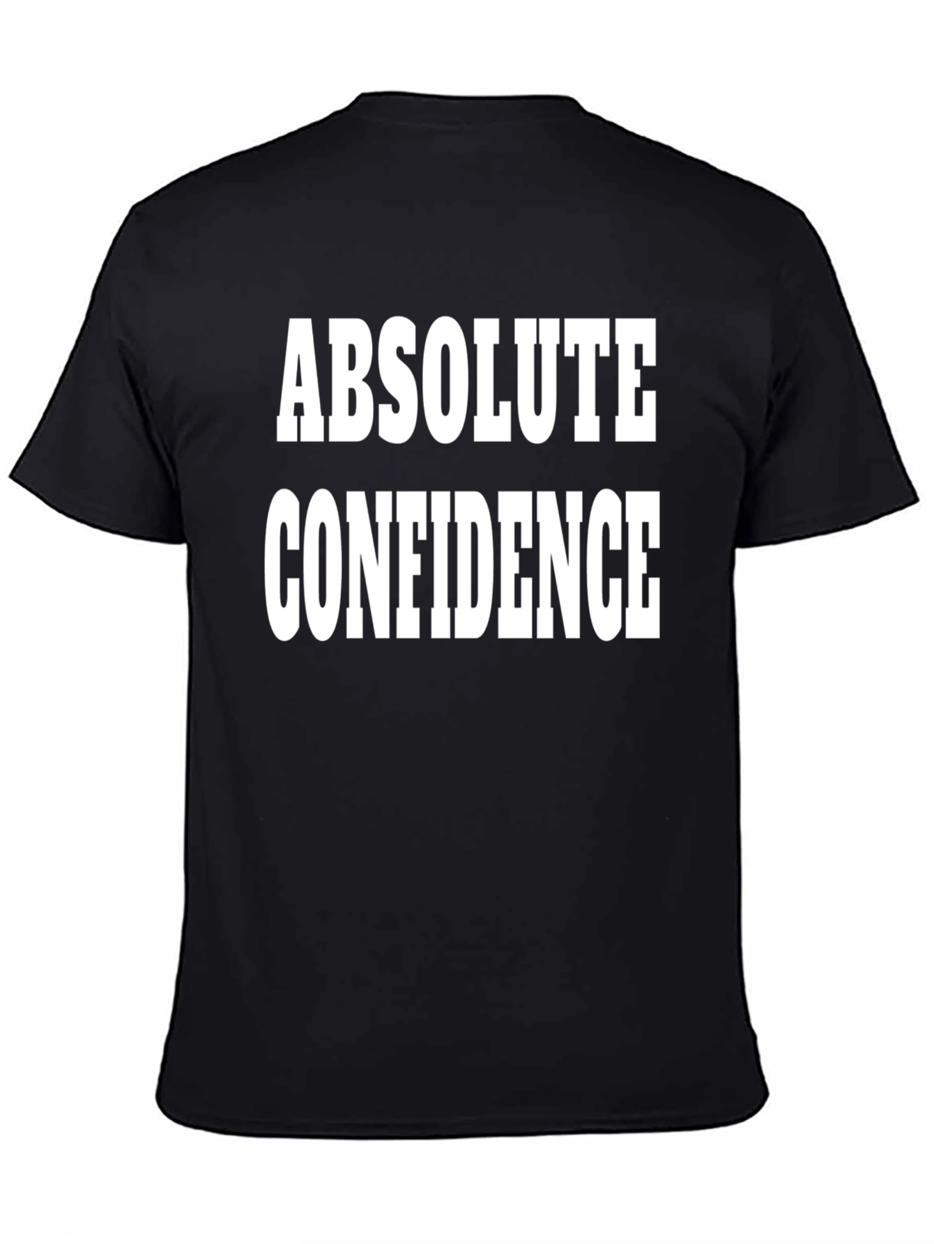 Absolute Confidence T-Shirt - Bold Statement Tee