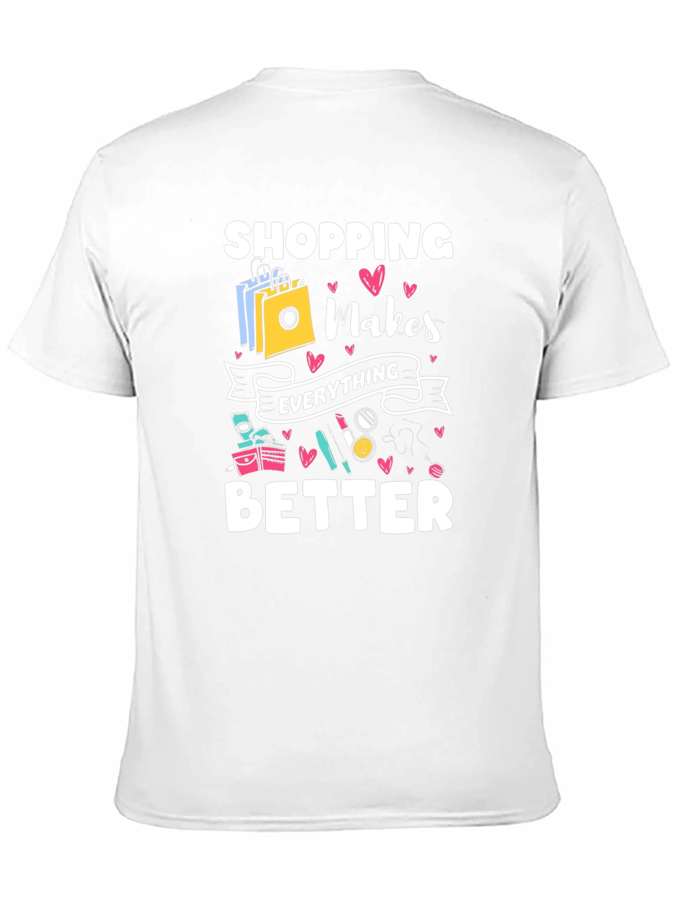 Shopping Makes Everything Better Black T-Shirt