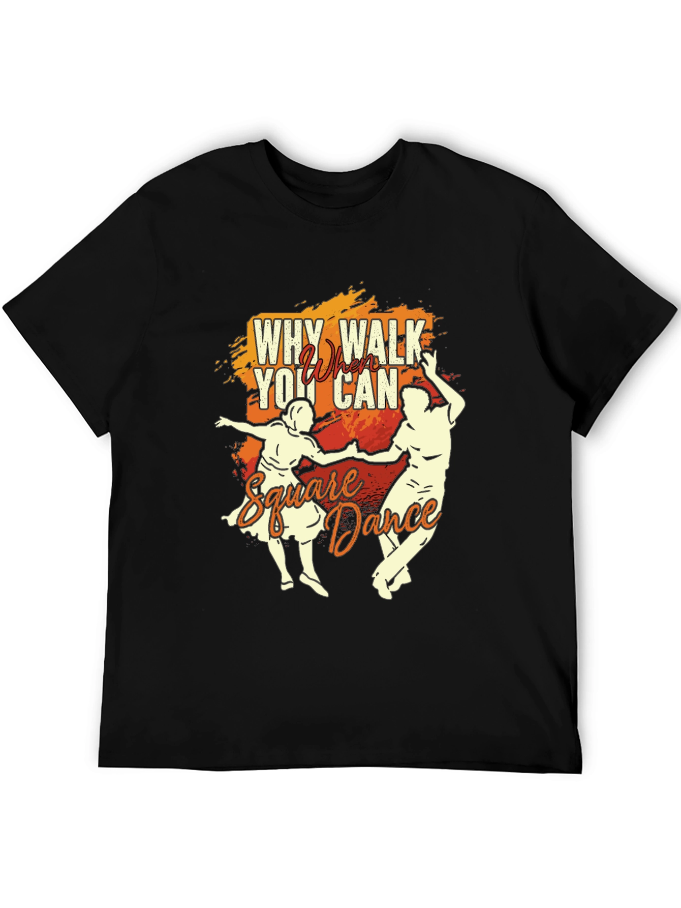 Why Walk When You Can Square Dance T-Shirt