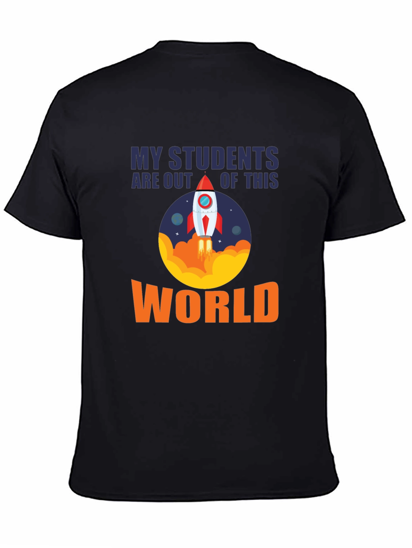 My Students Are Out Of This World T-Shirt