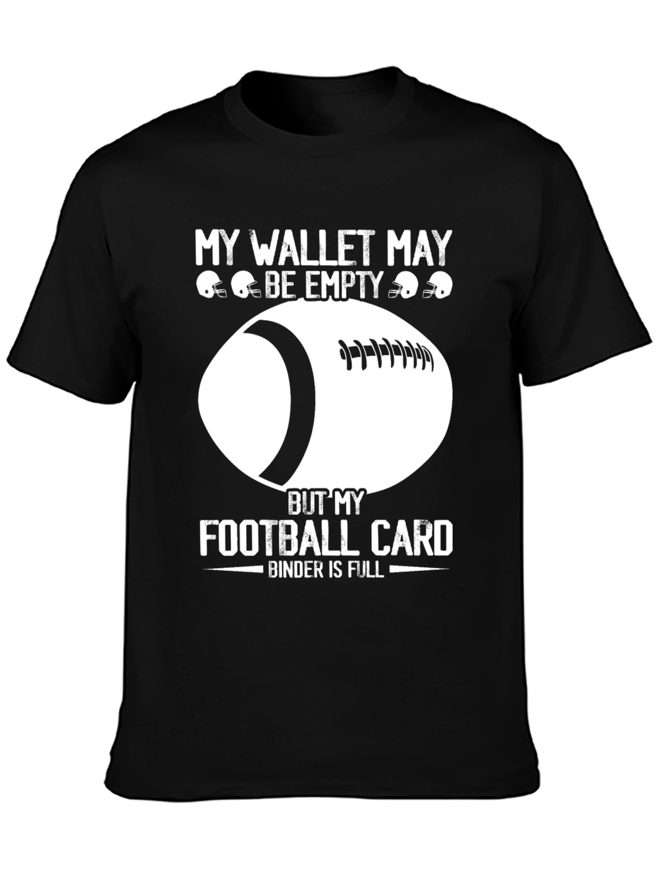 My Wallet May Be Empty Football T-Shirt