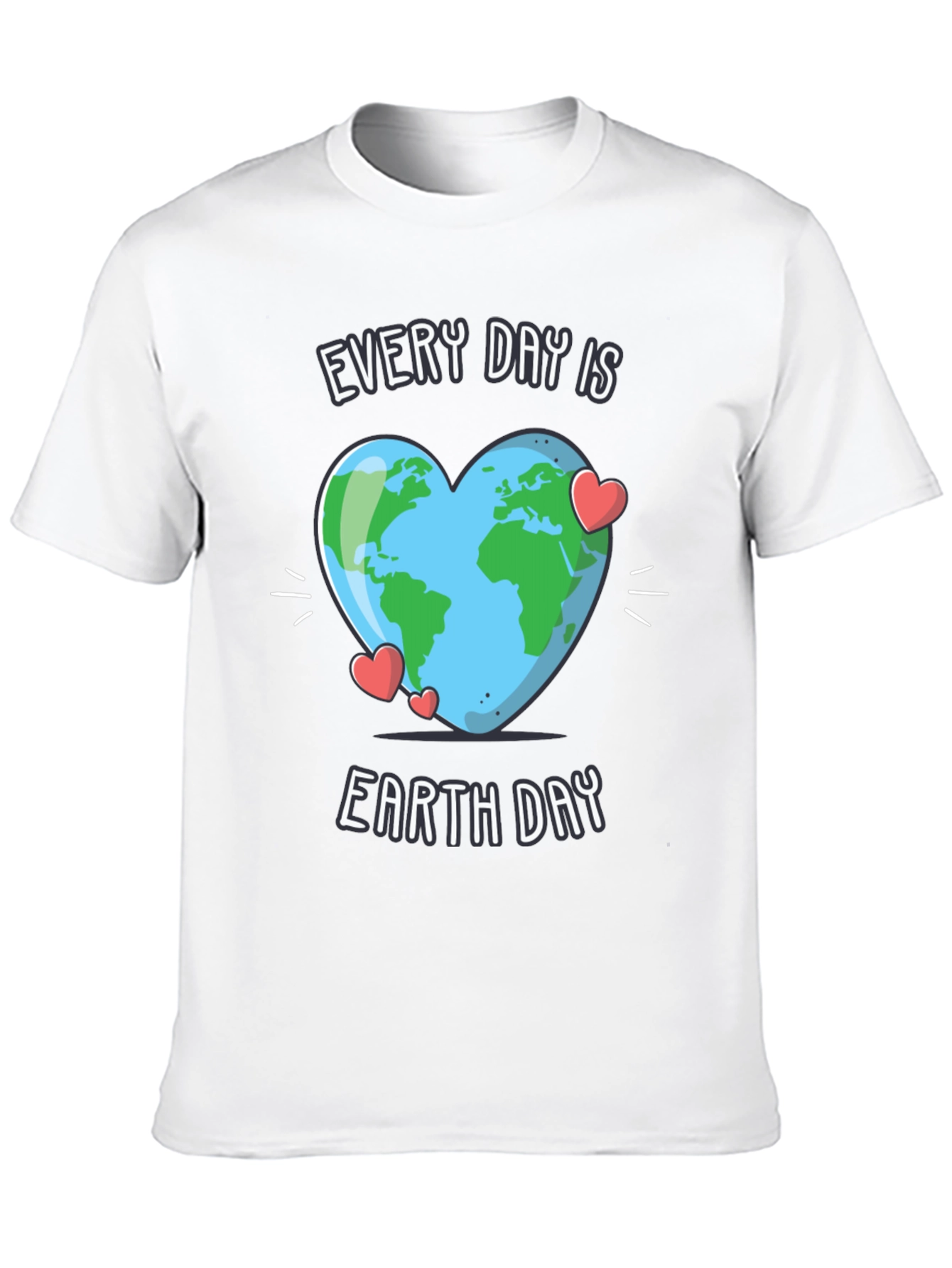 Every Day is Earth Day T-Shirt