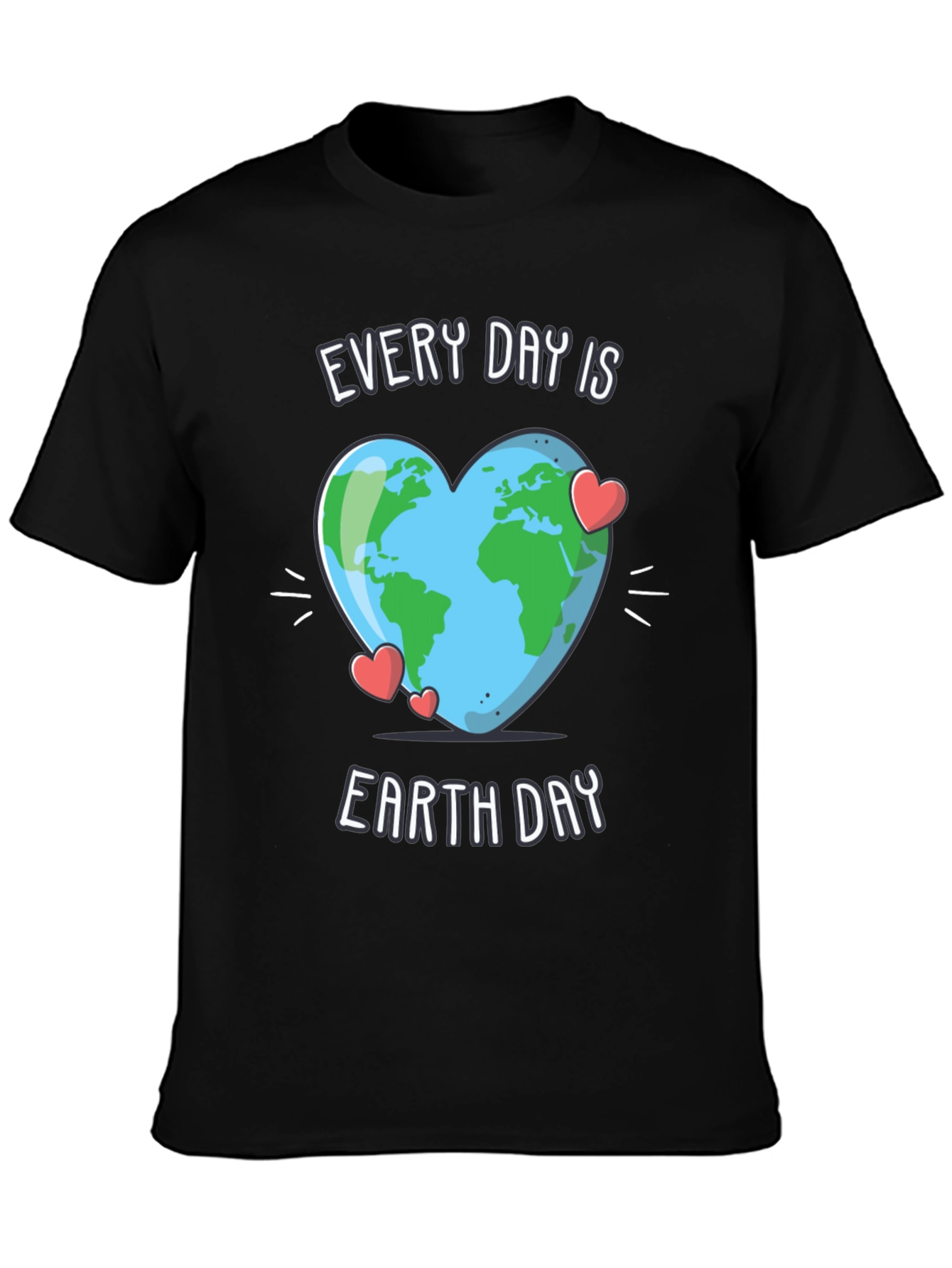 Every Day is Earth Day T-Shirt