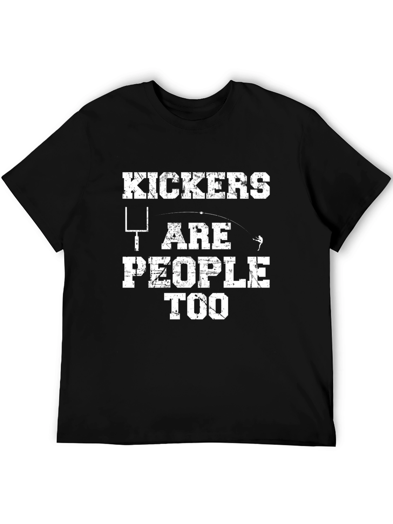 Kickers Are People Too T-Shirt - Football Graphic Tee