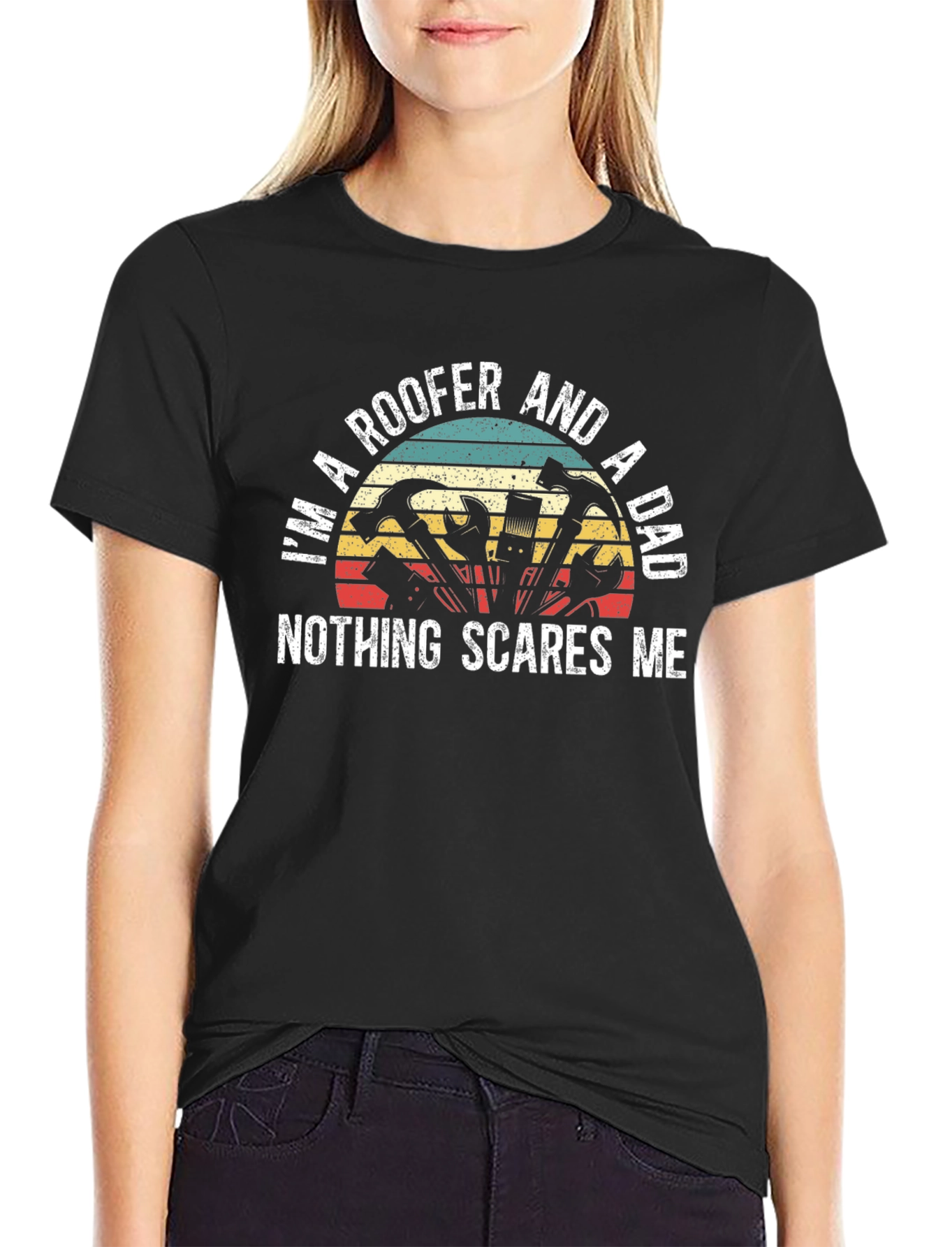 Roofer Dad T-Shirt - Nothing Scares Me
